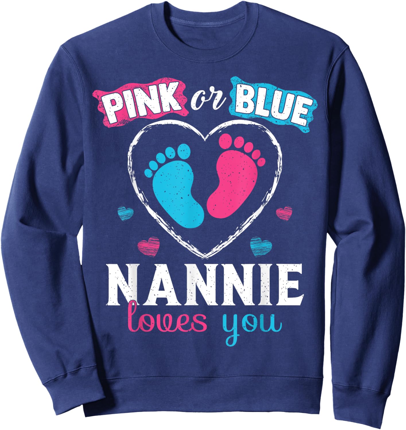 Pink Or Blue Nannie Loves You Baby Gender Reveal Nannie Sweatshirt - Sweatshirt | Navy