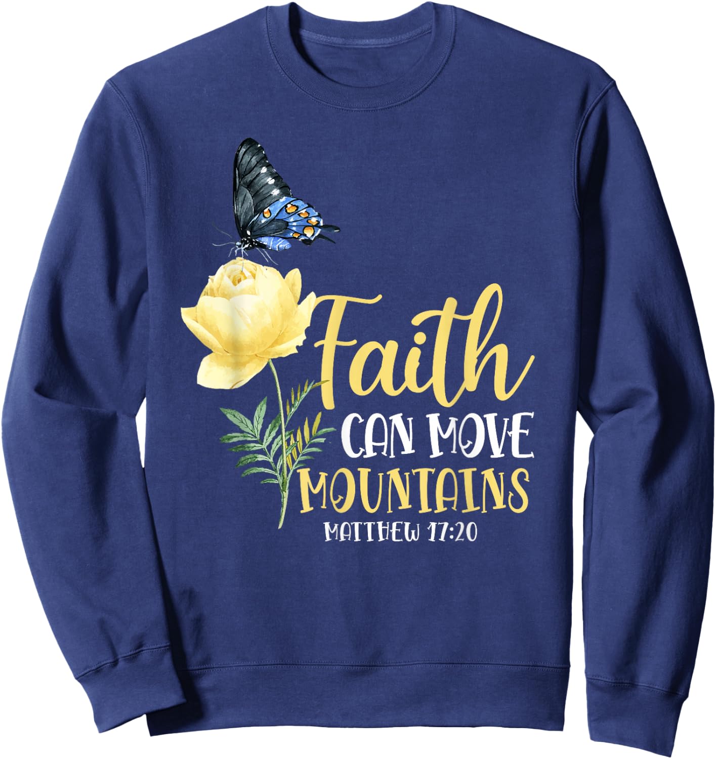 Christian Bible Verse Butterfly Rose Flower Matthew 17:20 Sweatshirt - Sweatshirt | Navy