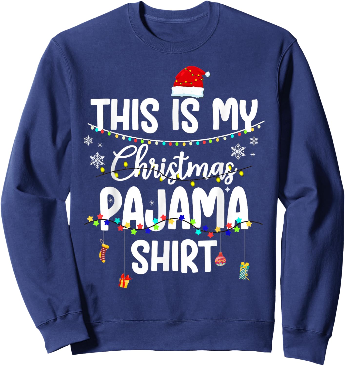 This Is My Christmas Pajama Shirt Xmas String Lights Holiday Sweatshirt - Sweatshirt | Navy