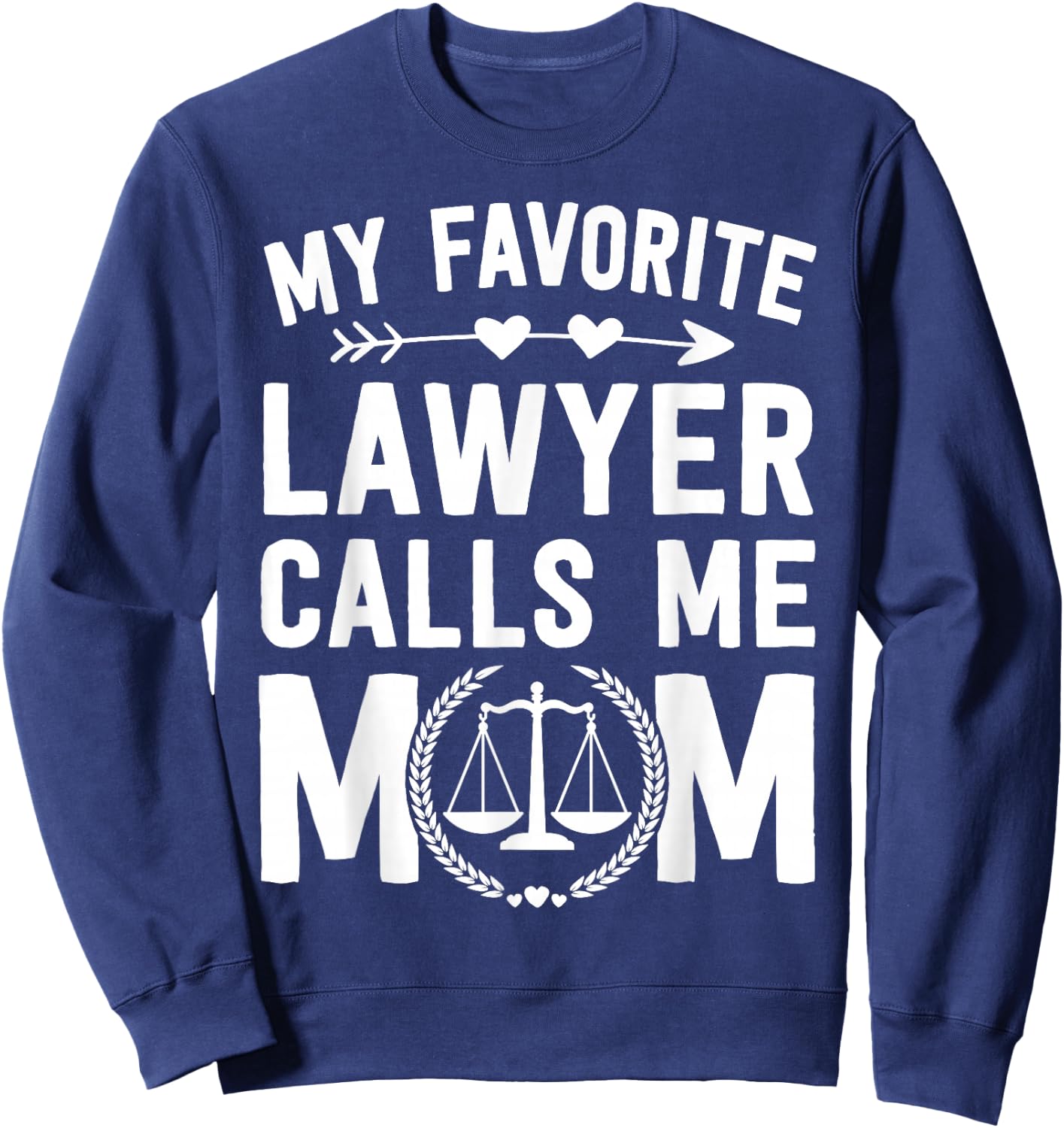 Law School Graduation Favorite Lawyer Mom Mother's Day Sweatshirt - Sweatshirt | Navy