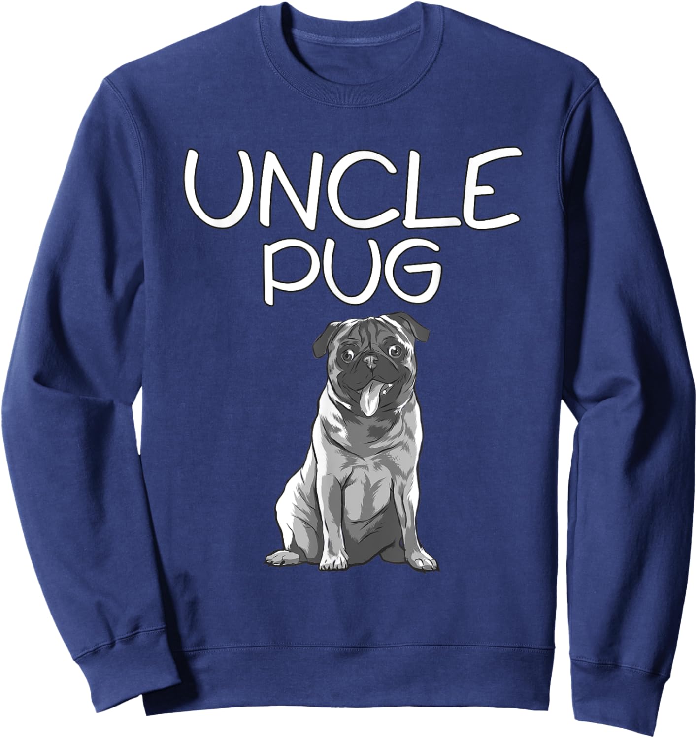 Uncle Pug Matching Family Outfit Gift Pug Sweatshirt - Sweatshirt | Navy