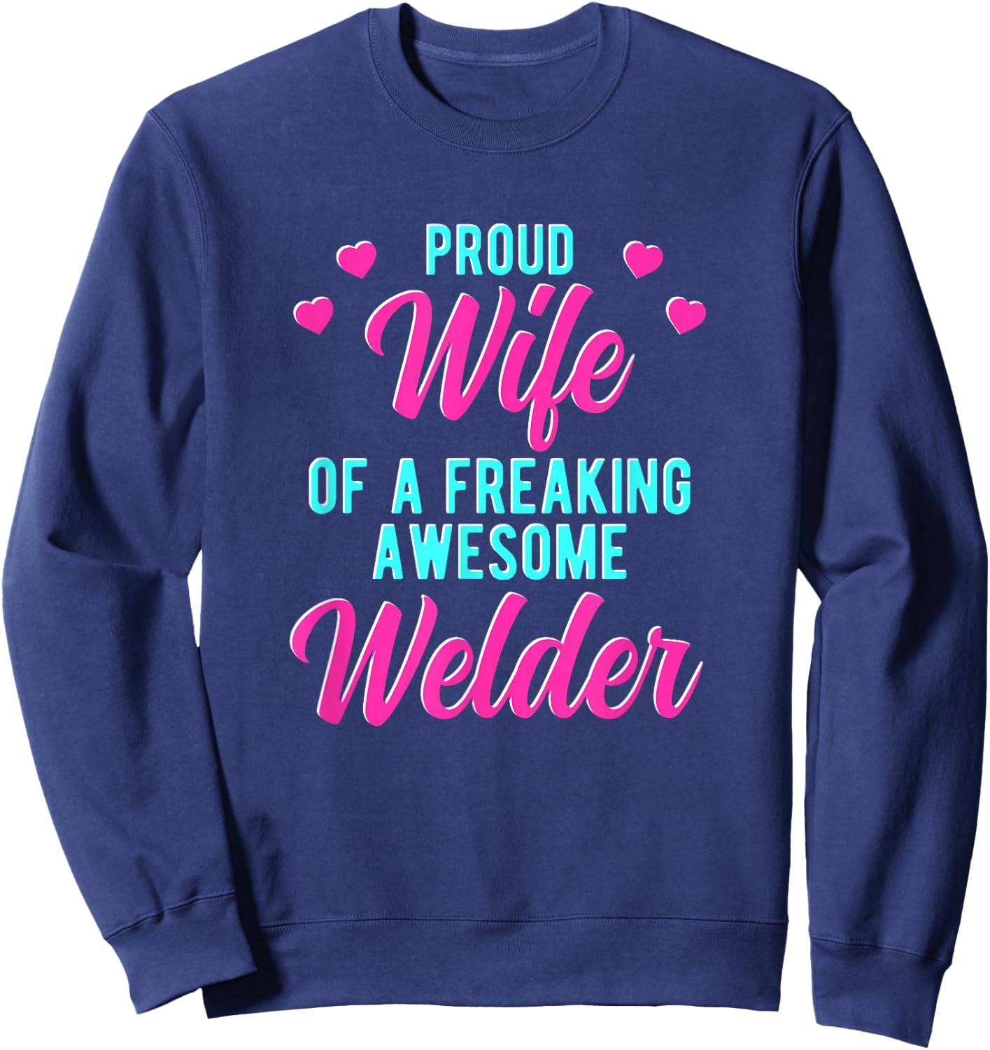 Welding Husband Phrase Design For Welder Wife Sweatshirt - Sweatshirt | Navy