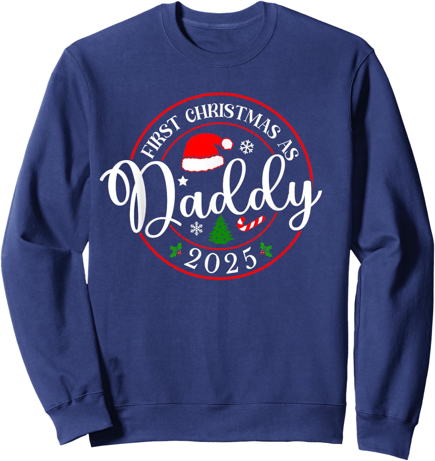 First Christmas As Daddy 2025 1st Christmas Matching Family Sweatshirt - Sweatshirt | Navy