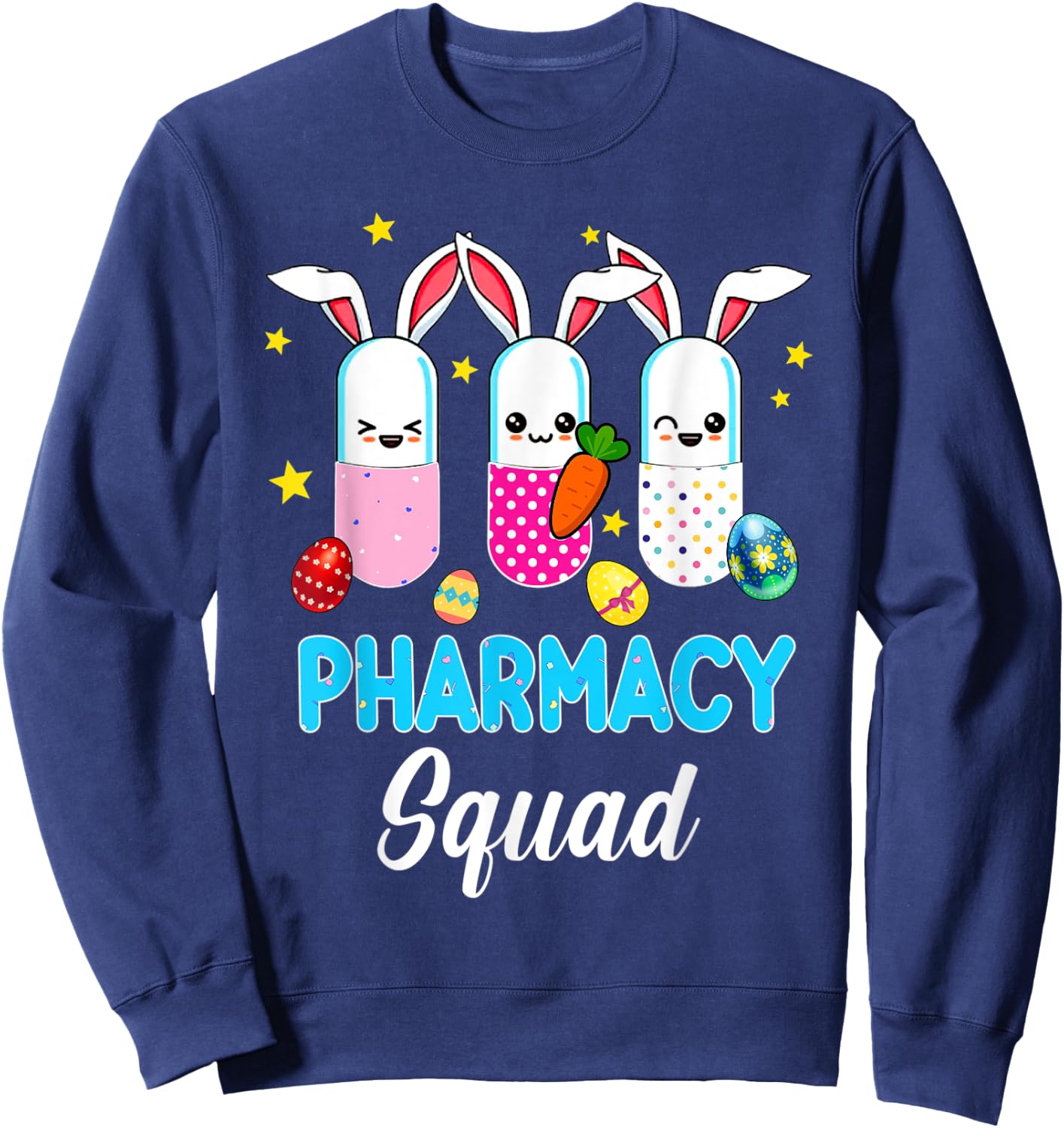 Happy Easter Pharmacist Pharmacy Squad Pharmacy Squad Sweatshirt - Sweatshirt | Navy
