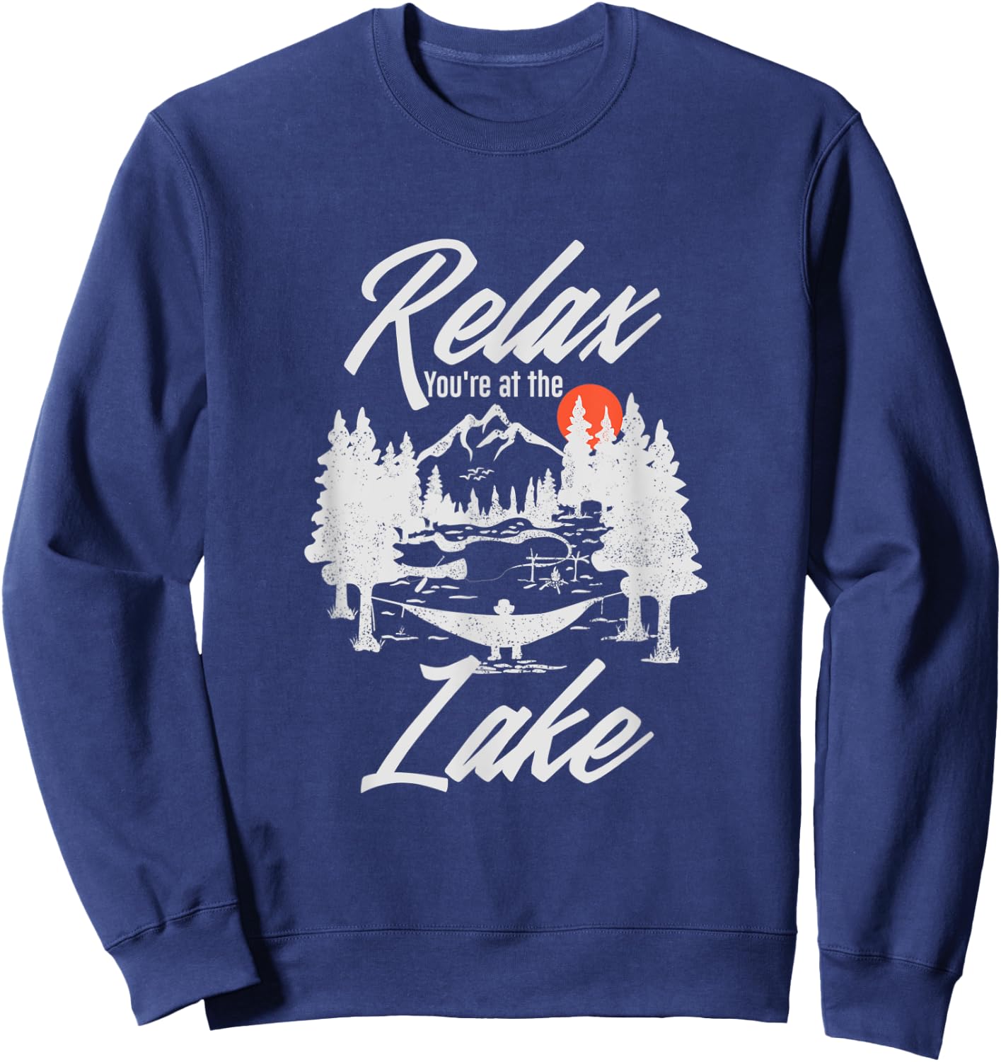 Relax You're At The Lake Lake Boat Camp Summer Adventures Sweatshirt - Sweatshirt | Navy