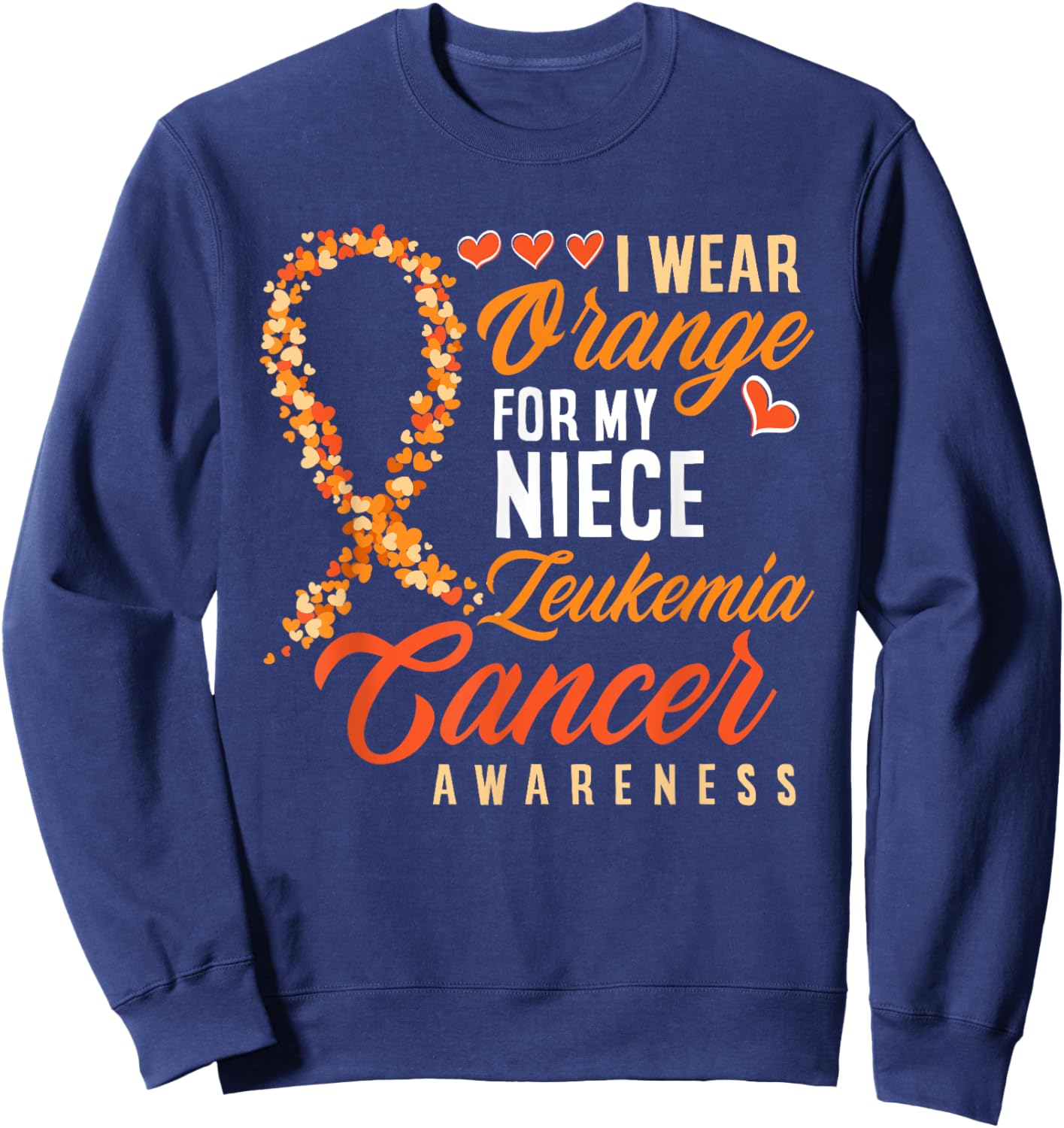 I Wear Orange For My Niece Leukemia Cancer Awareness Sweatshirt - Sweatshirt | Navy