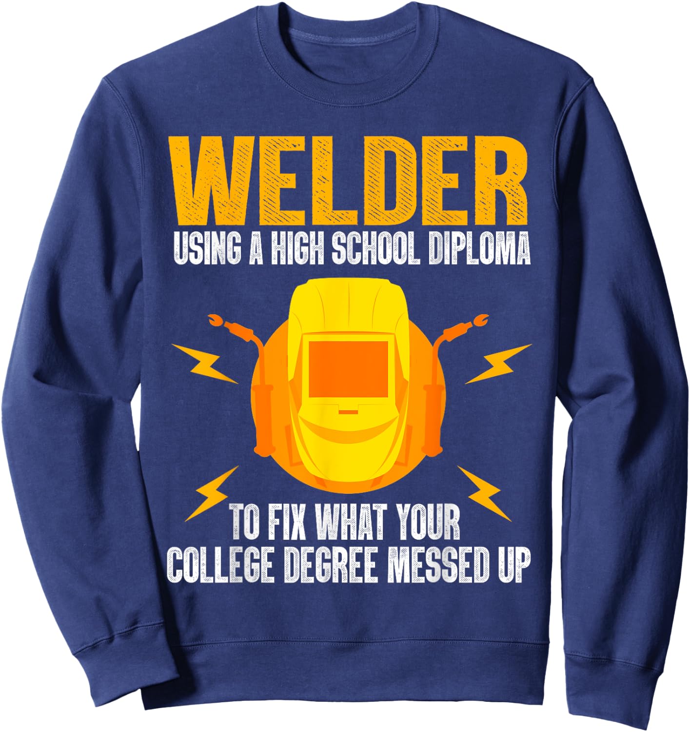 Funny Welder Art Women Steel Welding MIG/TIG Welder Sweatshirt - Sweatshirt | Navy