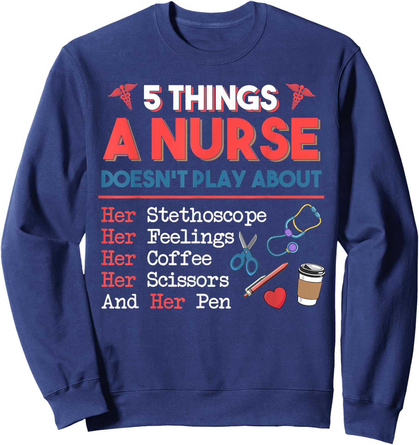 5 Things A Nurse Doesn't play about Christmas Gifts Sweatshirt - Sweatshirt | Navy