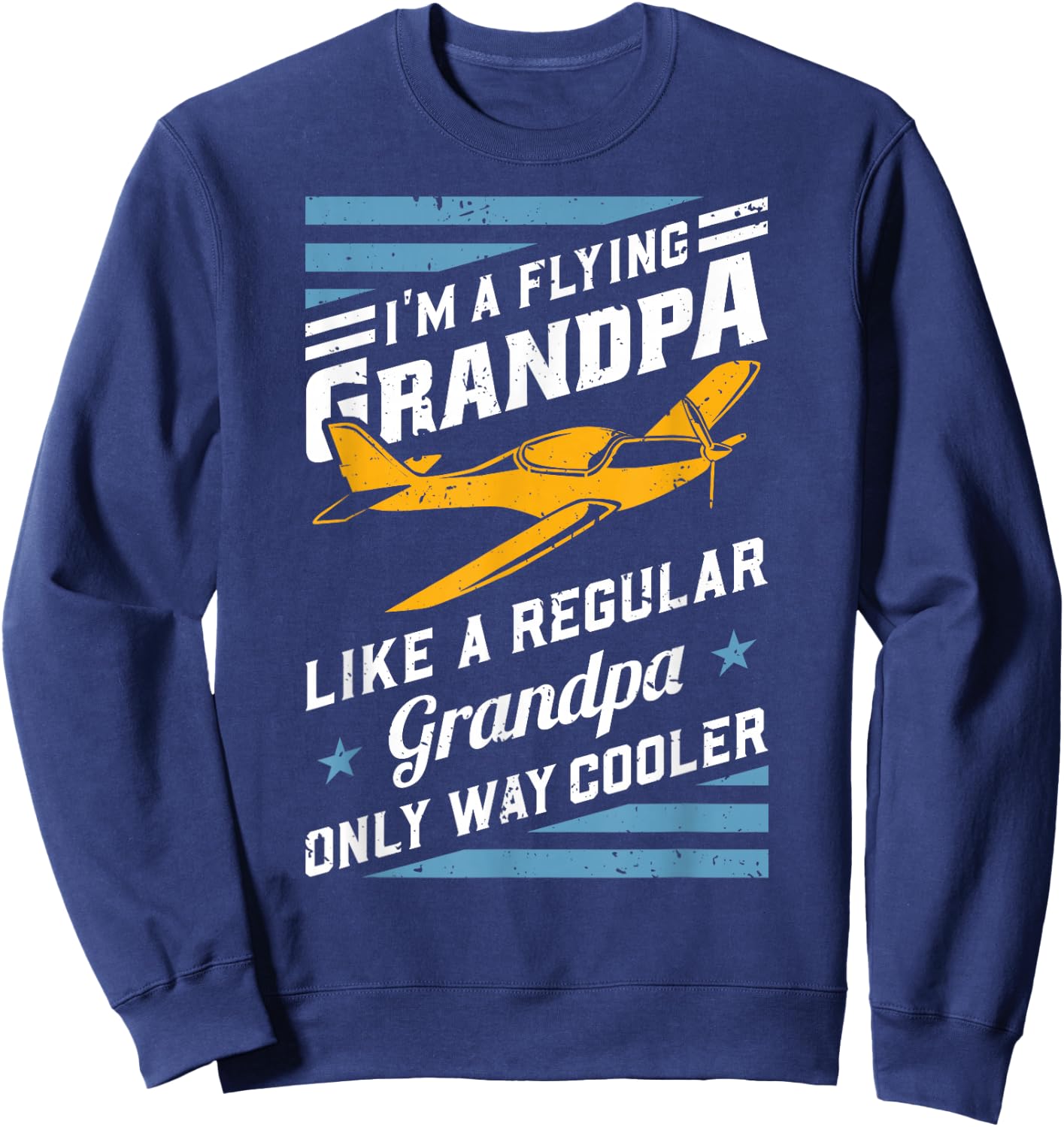 I'm A Flying Grandpa Like A Regular Only Way Cooler Sweatshirt - Sweatshirt | Navy