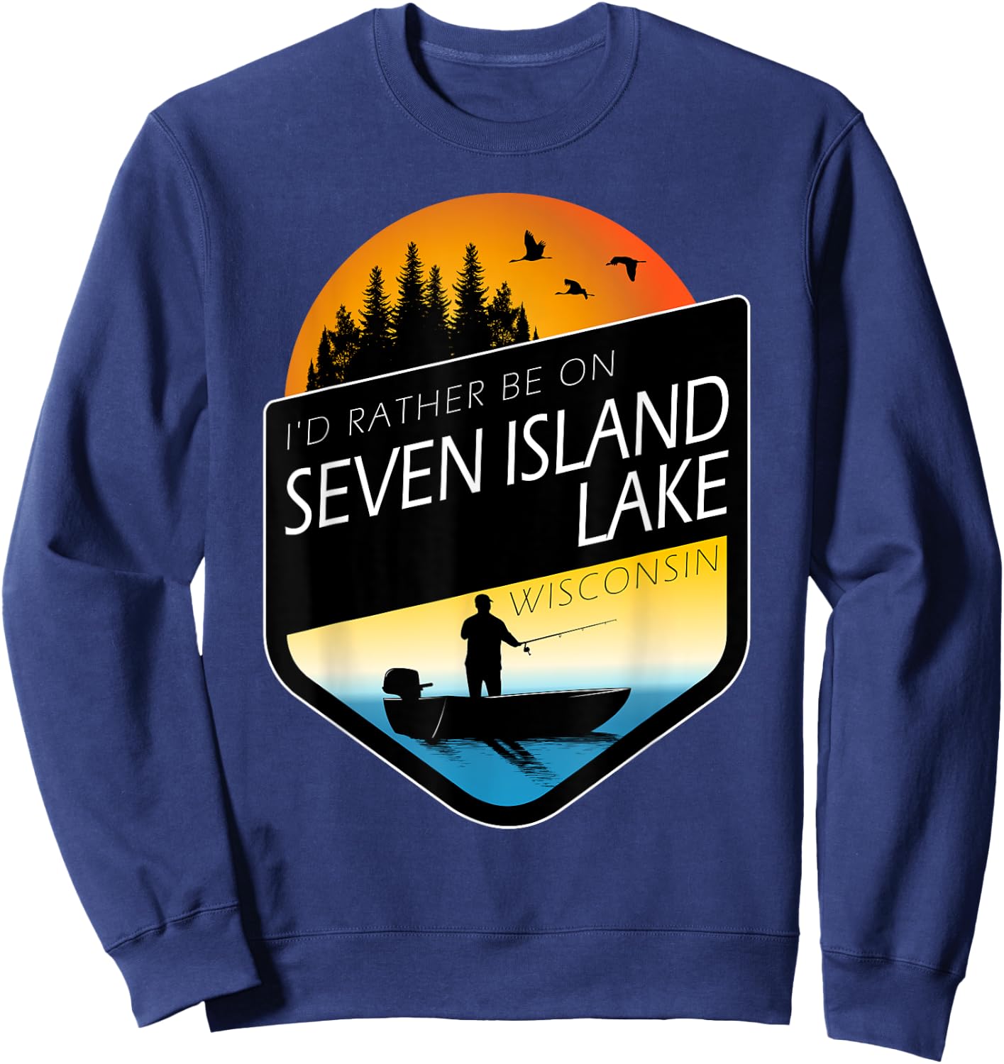 I'd Rather Be On Seven Island Lake Wisconsin Fishing Sweatshirt - Sweatshirt | Navy