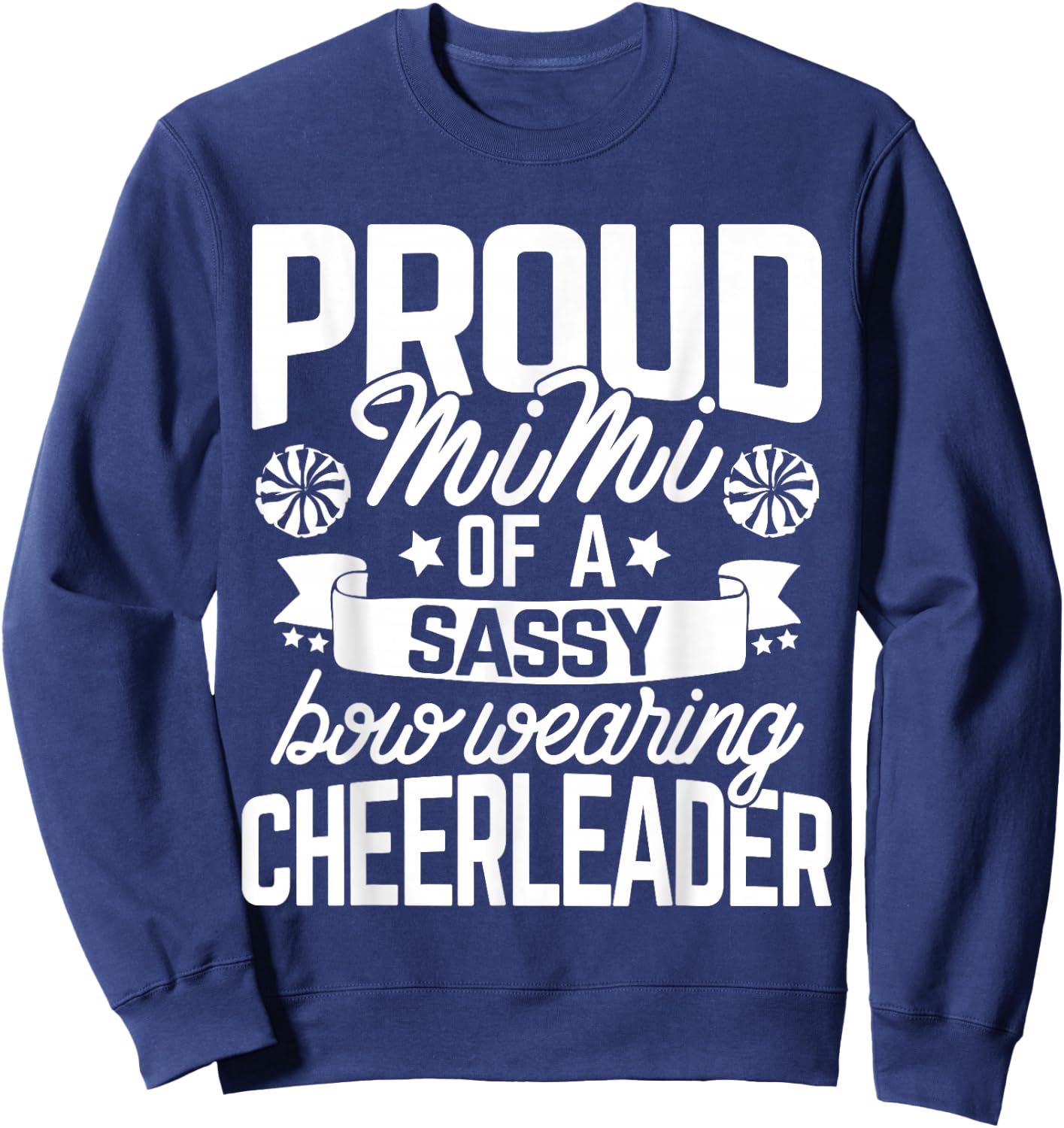 Proud Mimi of a Sassy Bow Wearing Cheerleader Cheerleading Sweatshirt - Sweatshirt | Navy