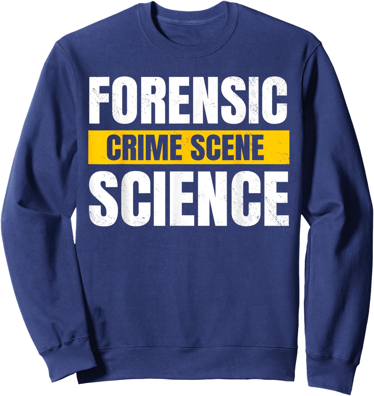 Forensic Science Crime Scene Criminalist Autopsy Technician Sweatshirt - Sweatshirt | Navy