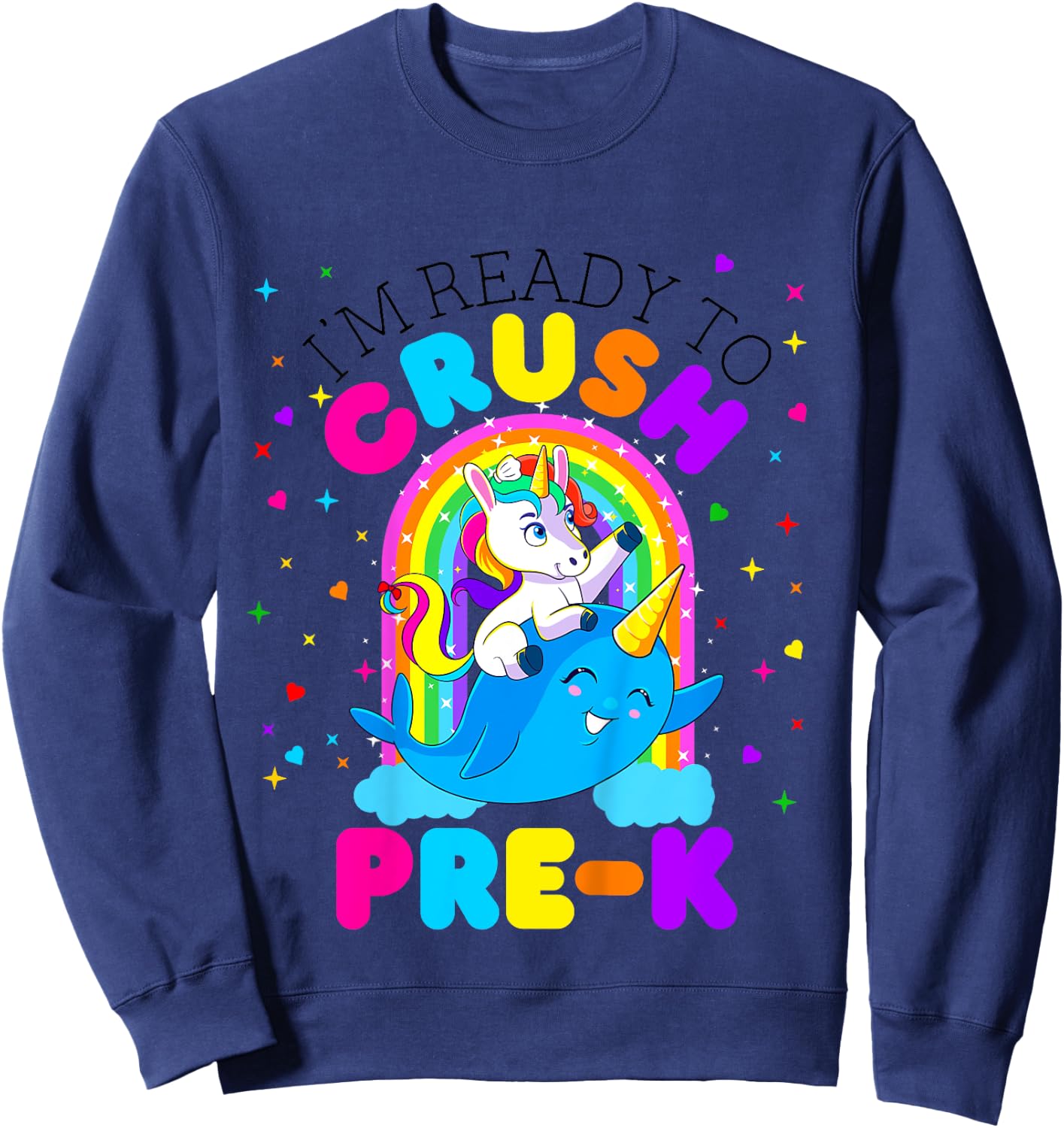 I'm Ready to Crush Pre K Unicorn Back to School PreK Girls Sweatshirt - Sweatshirt | Navy