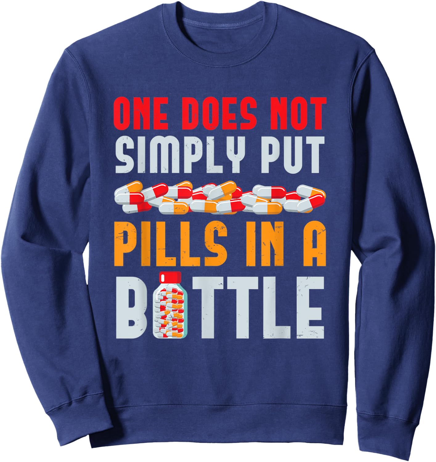 Pills In A Bottle Pharmacist Technician Sweatshirt - Sweatshirt | Navy