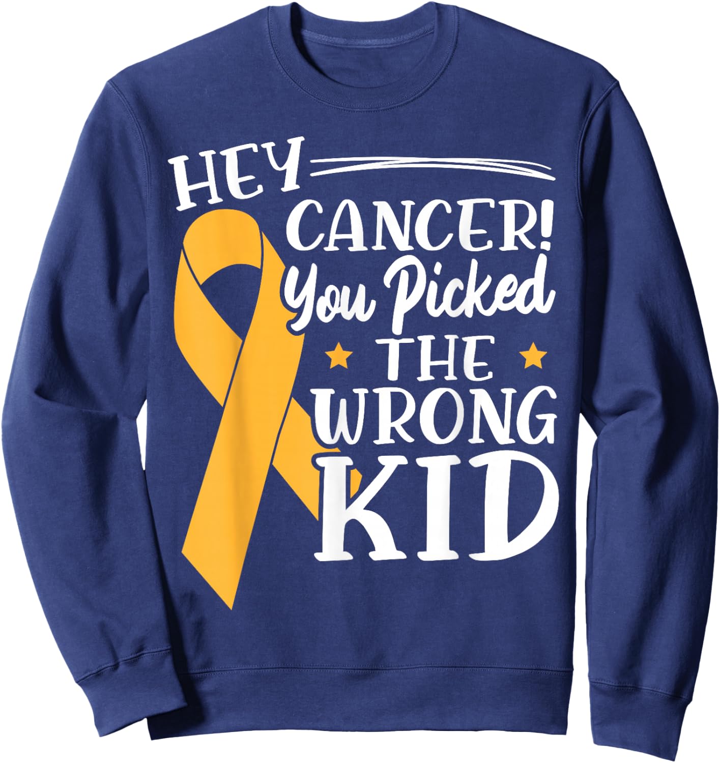 Hey Cancer You Picked The Wrong Kid Childhood Cancer Ribbon Sweatshirt - Sweatshirt | Navy