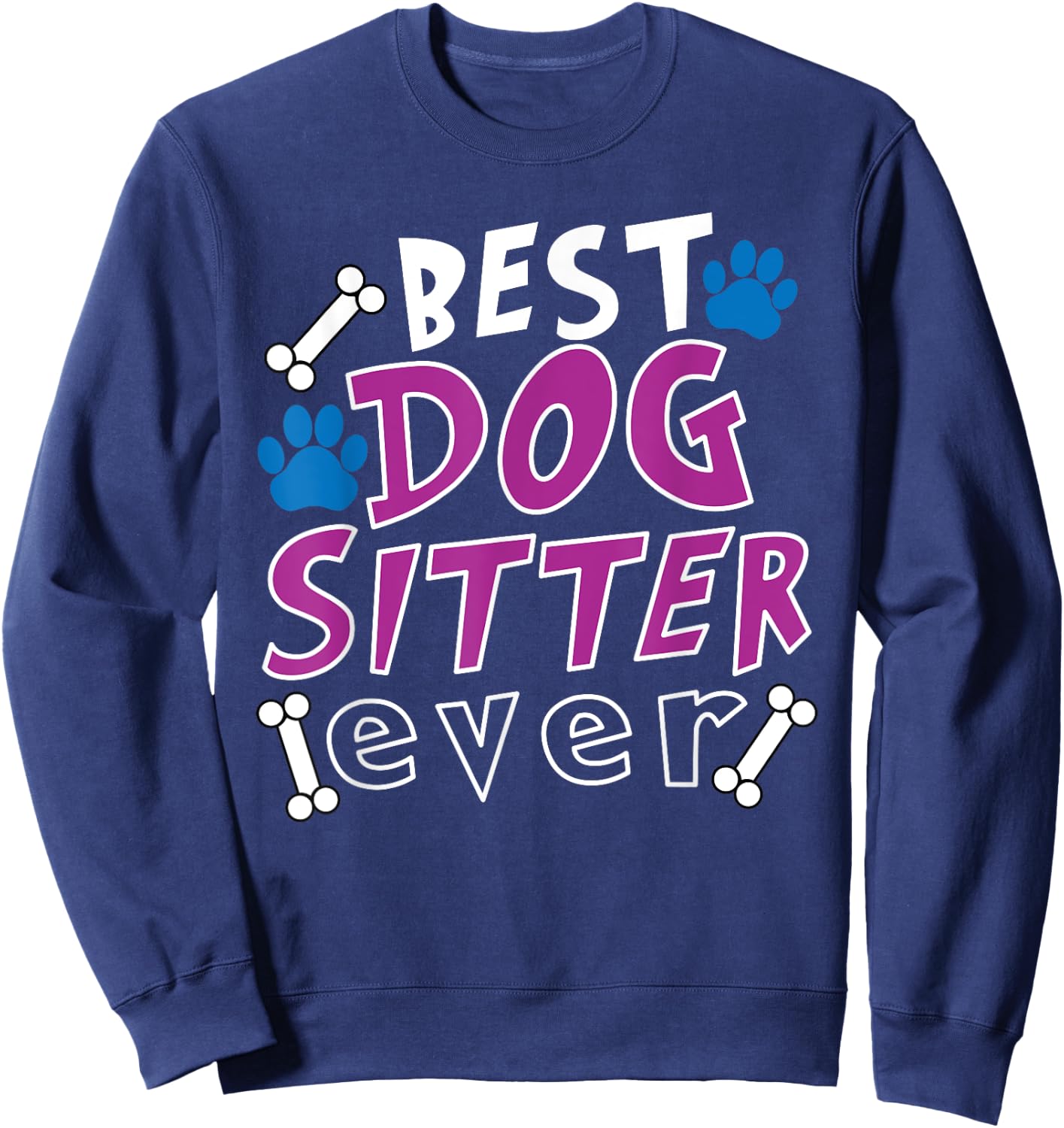 Best Dog Sitter Ever Dog Walking Pet Sitter Sweatshirt - Sweatshirt | Navy