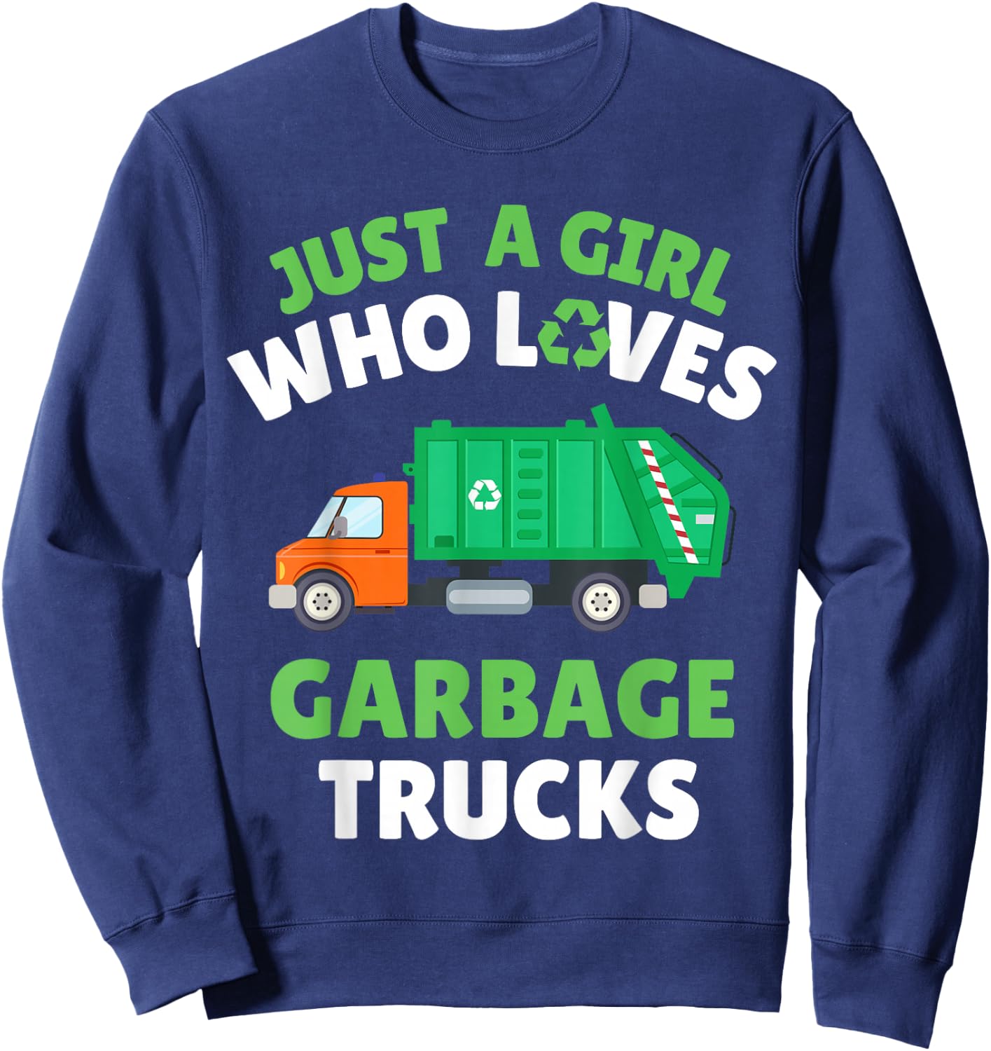 Just A Girl Who Loves Garbage Trucks Kids Girl Toddler 4T 5T Sweatshirt - Sweatshirt | Navy
