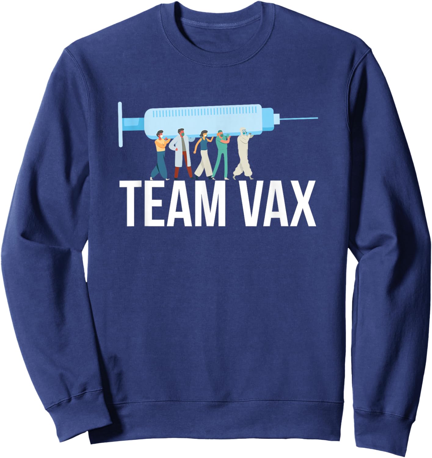 Team Vax Vaccine - Pro Vaccination for a nurse Sweatshirt - Sweatshirt | Navy