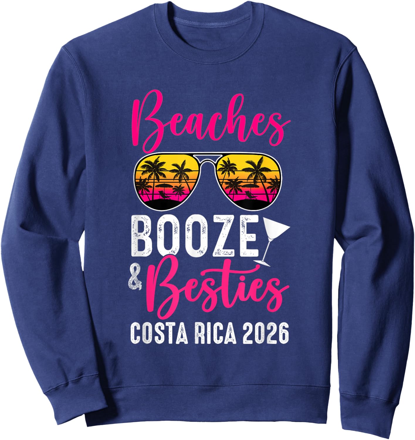 Girls Weekend Trip Costa Rica 2026 Beaches Booze Besties Sweatshirt - Sweatshirt | Navy