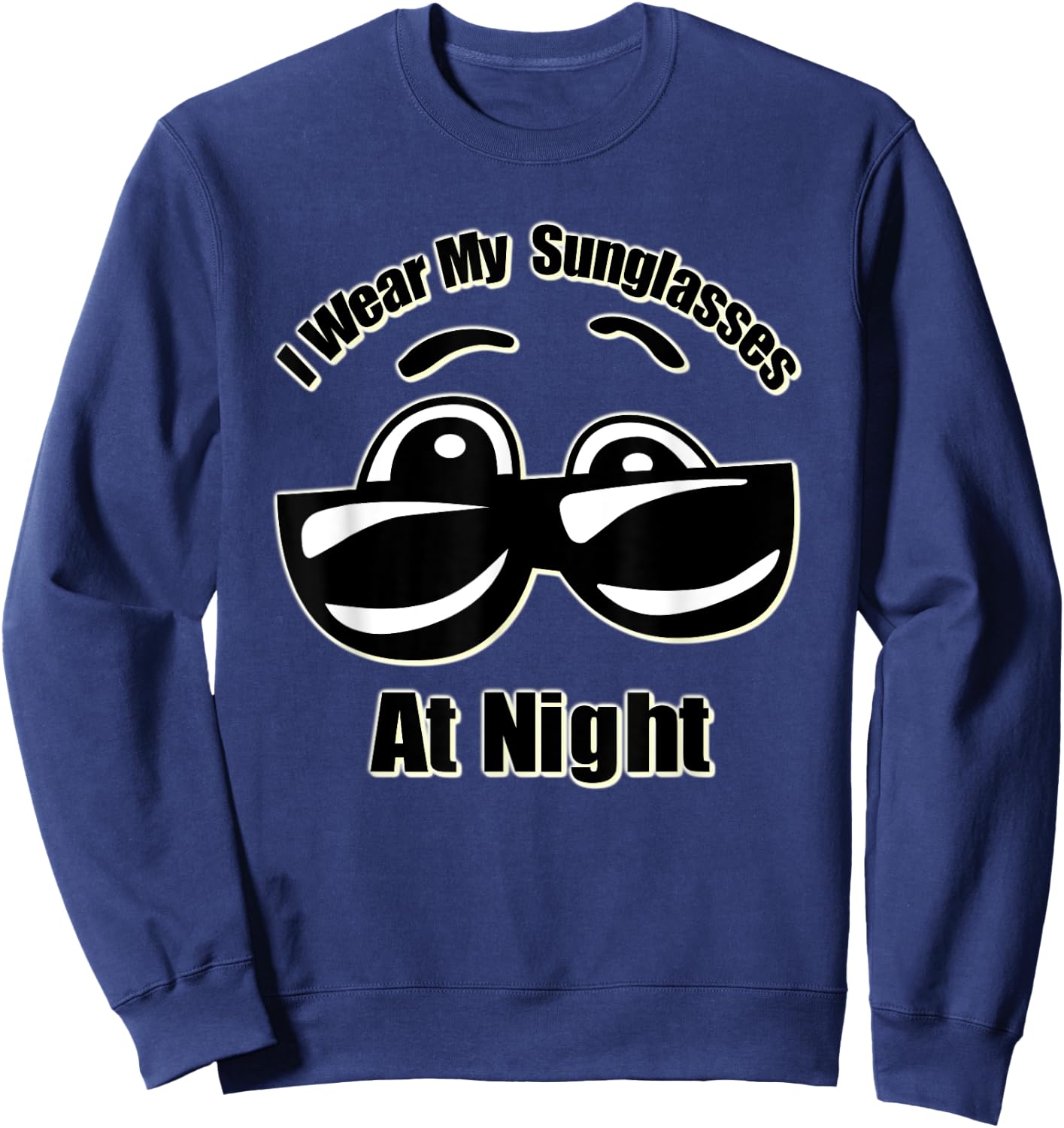I Wear My Sunglasses At Night Sweatshirt - Sweatshirt | Navy
