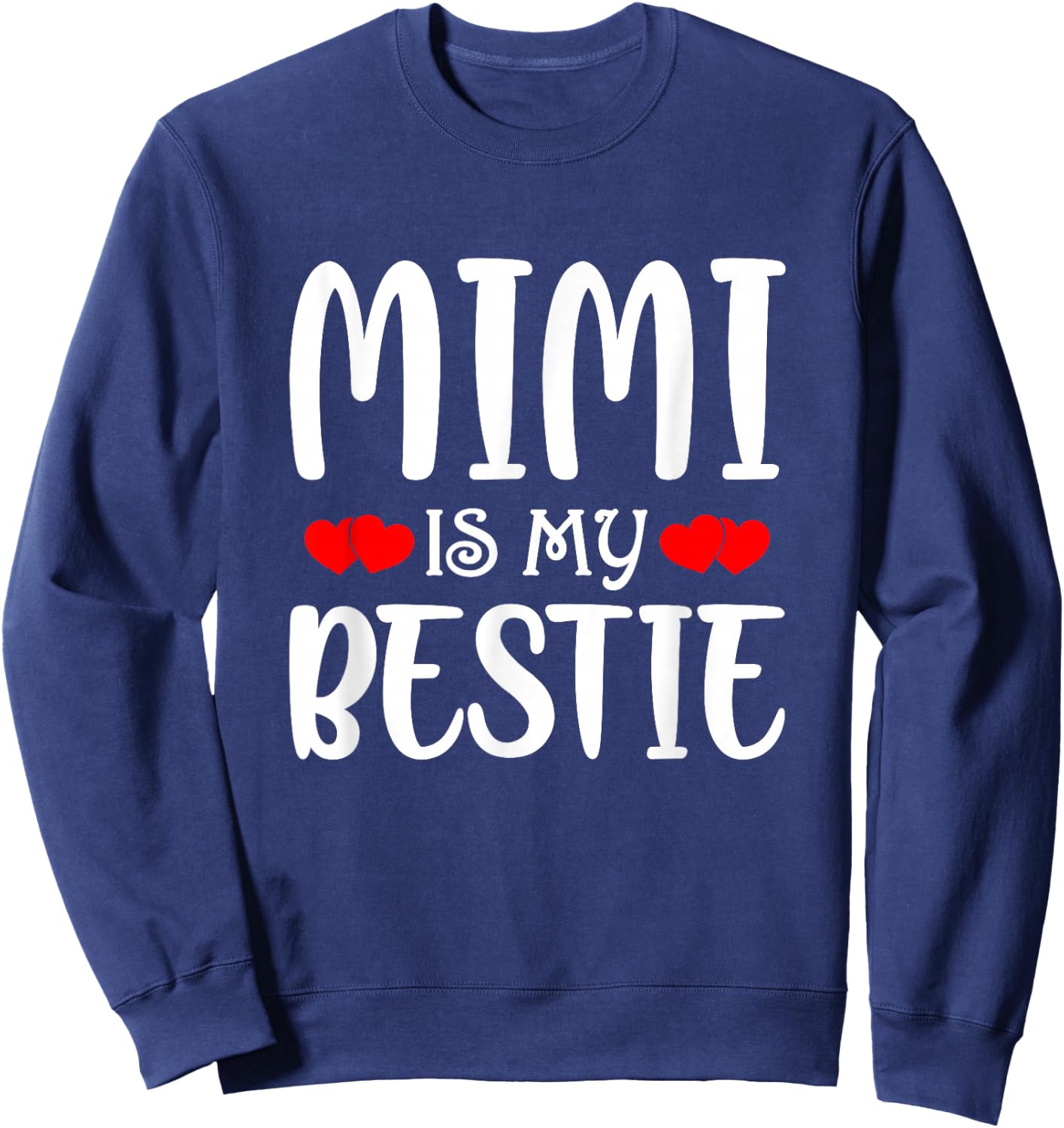 Mimi Is My Bestie Toddler Design from Grandma Grandpa Sweatshirt - Sweatshirt | Navy