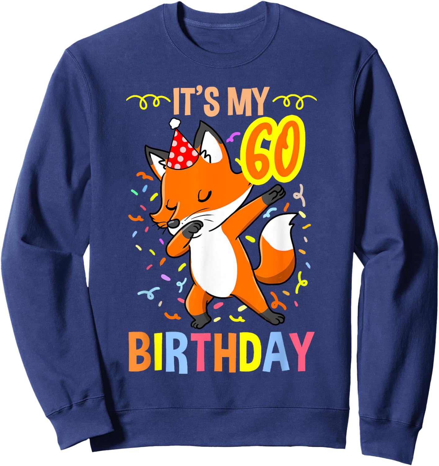 Its My 60th Birthday Fox Sweatshirt - Sweatshirt | Navy
