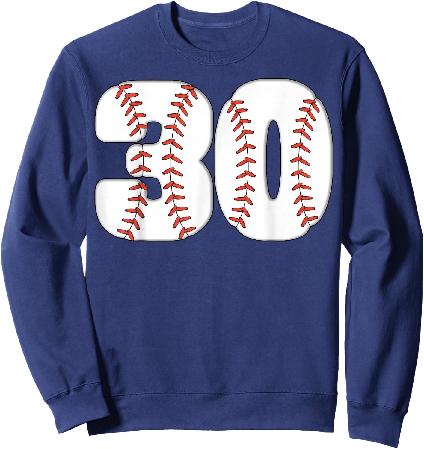 Baseball Number 30 Baseball Birthday 30 Baseball Themed 30th Sweatshirt - Sweatshirt | Navy