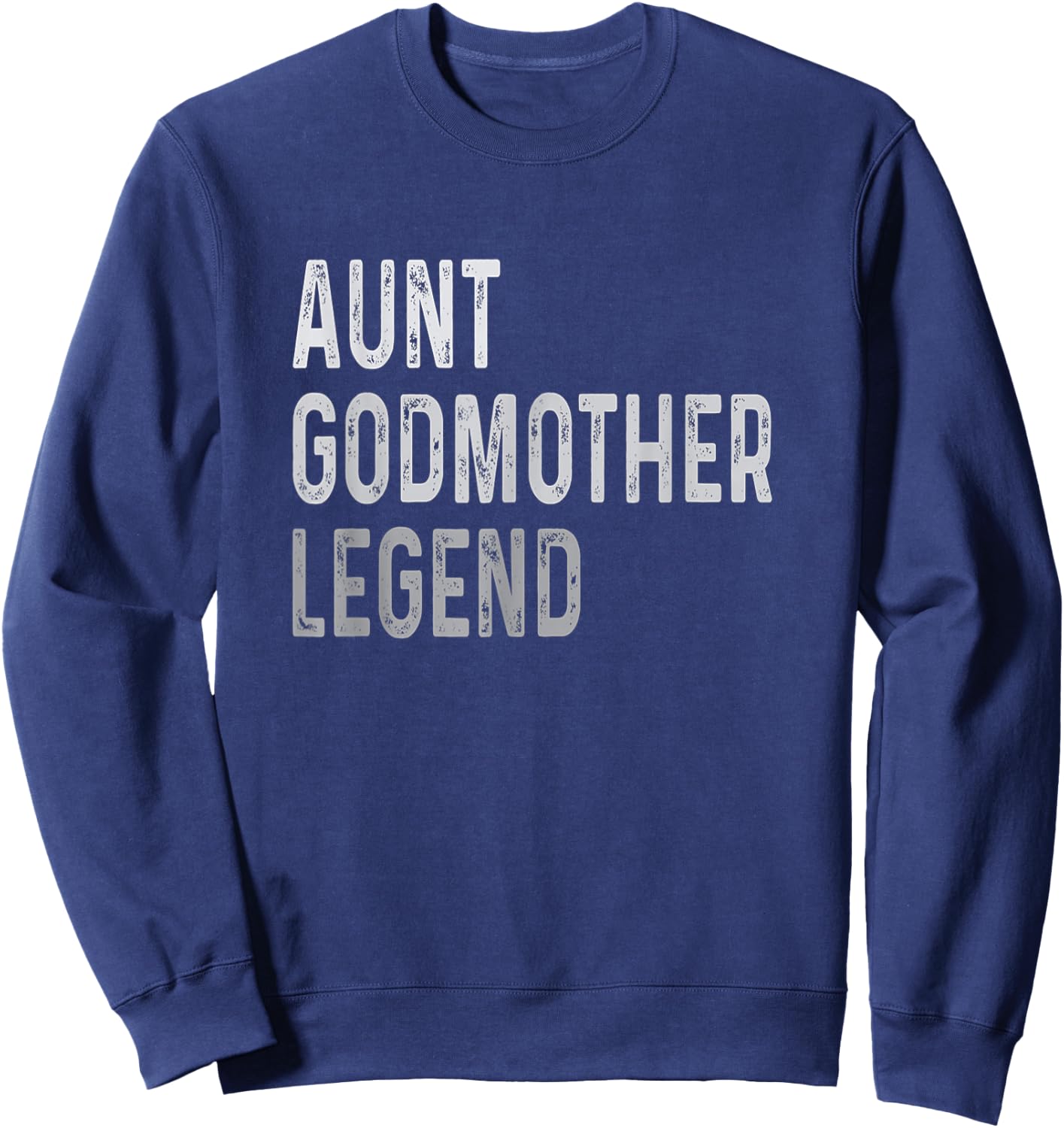 Aunt Godmother Legend Sweatshirt - Sweatshirt | Navy