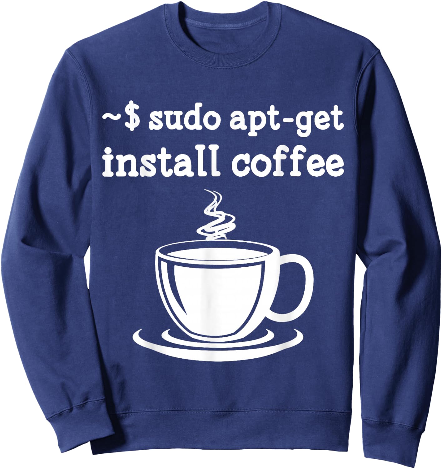 Linux Sudo Apt-Get Install Coffee Linux Sweatshirt - Sweatshirt | Navy