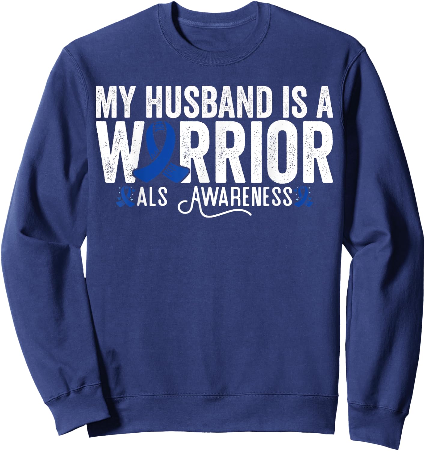 My Husband Is A Warrior ALS Husband Als Awareness Sweatshirt - Sweatshirt | Navy