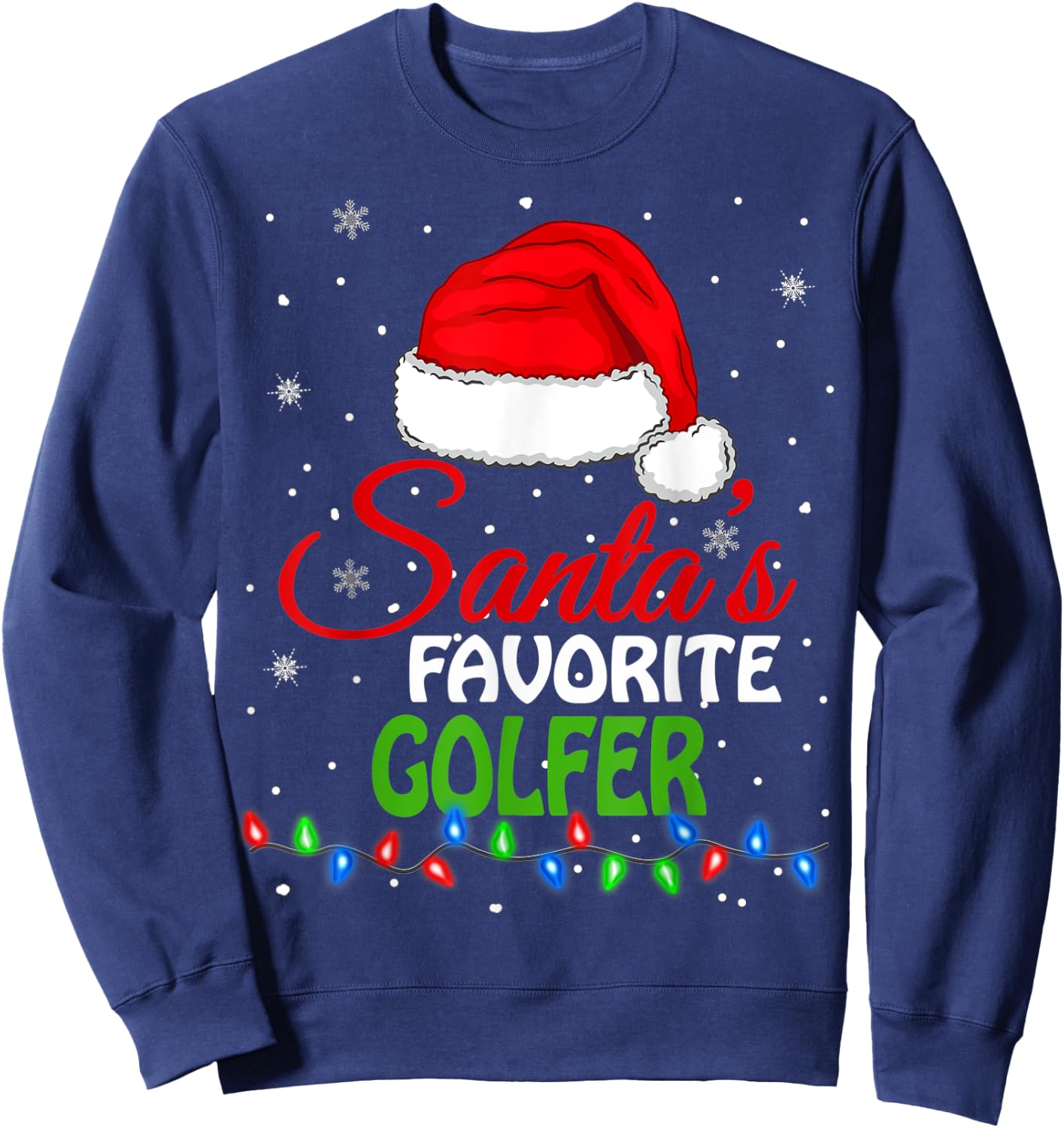 Santa's Favorite Golfer Santa Hat Lights. Funny Christmas Sweatshirt - Sweatshirt | Navy