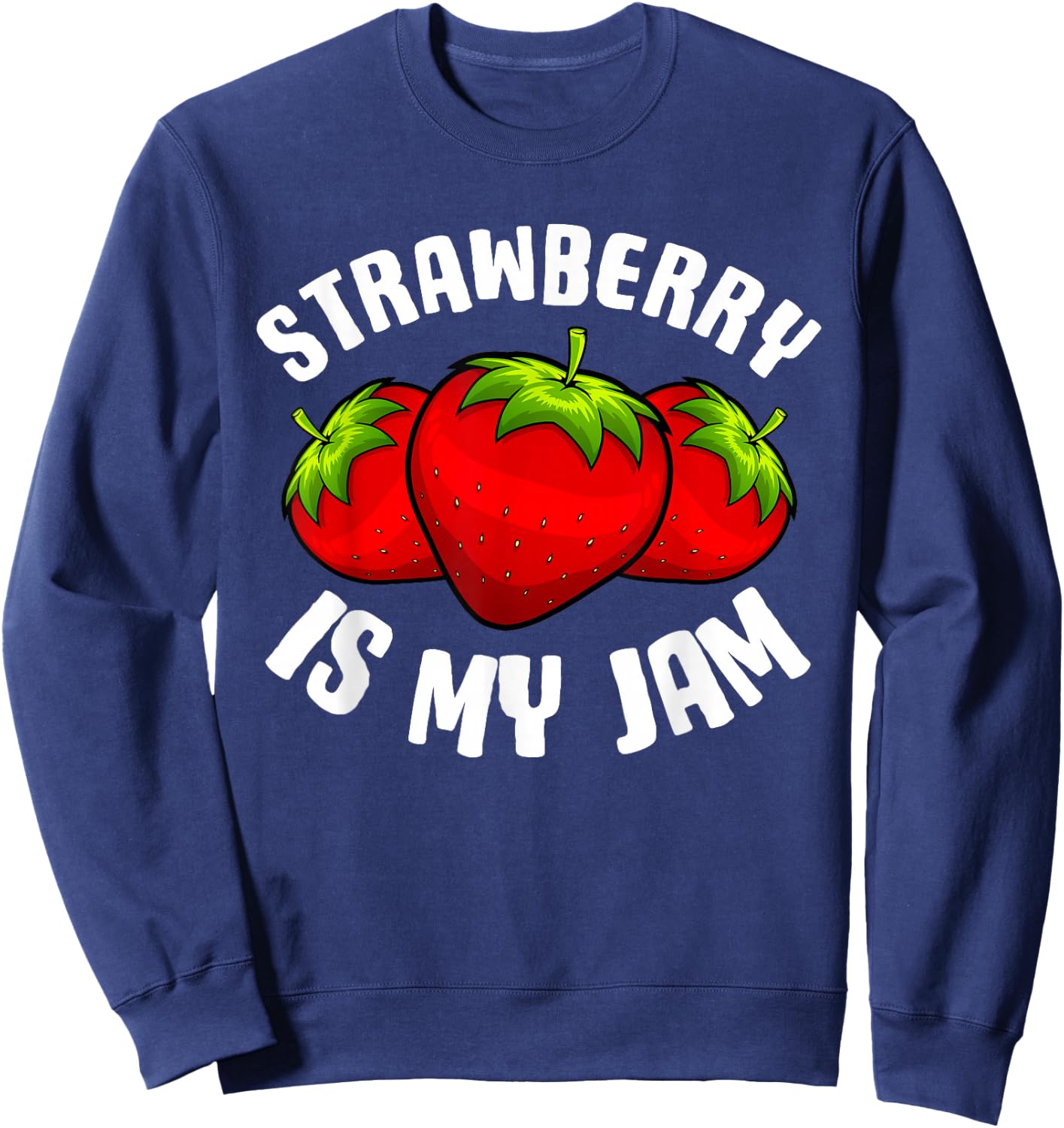 Funny Strawberry Design Women Strawberries Humor , Black Sweatshirt - Sweatshirt | Navy