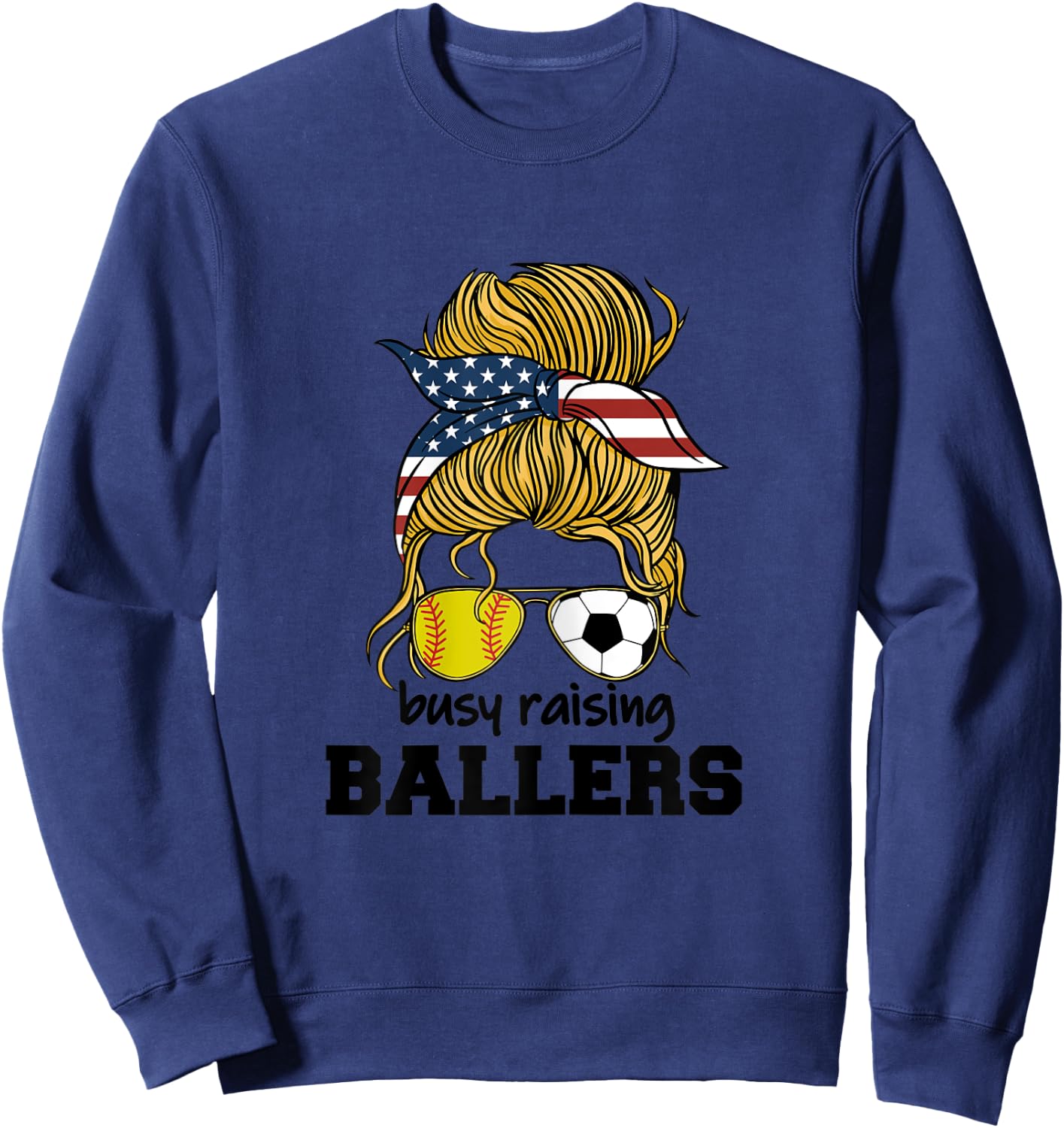 Softball and Soccer Mom Busy Raising Ballers Women Sweatshirt - Sweatshirt | Navy