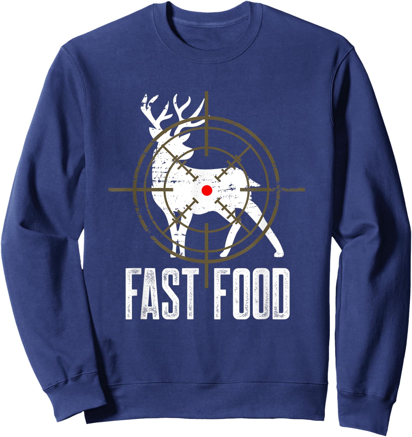 Fast Food Hunter Long Range Shooting Funny Buck Deer Hunting Sweatshirt - Sweatshirt | Navy