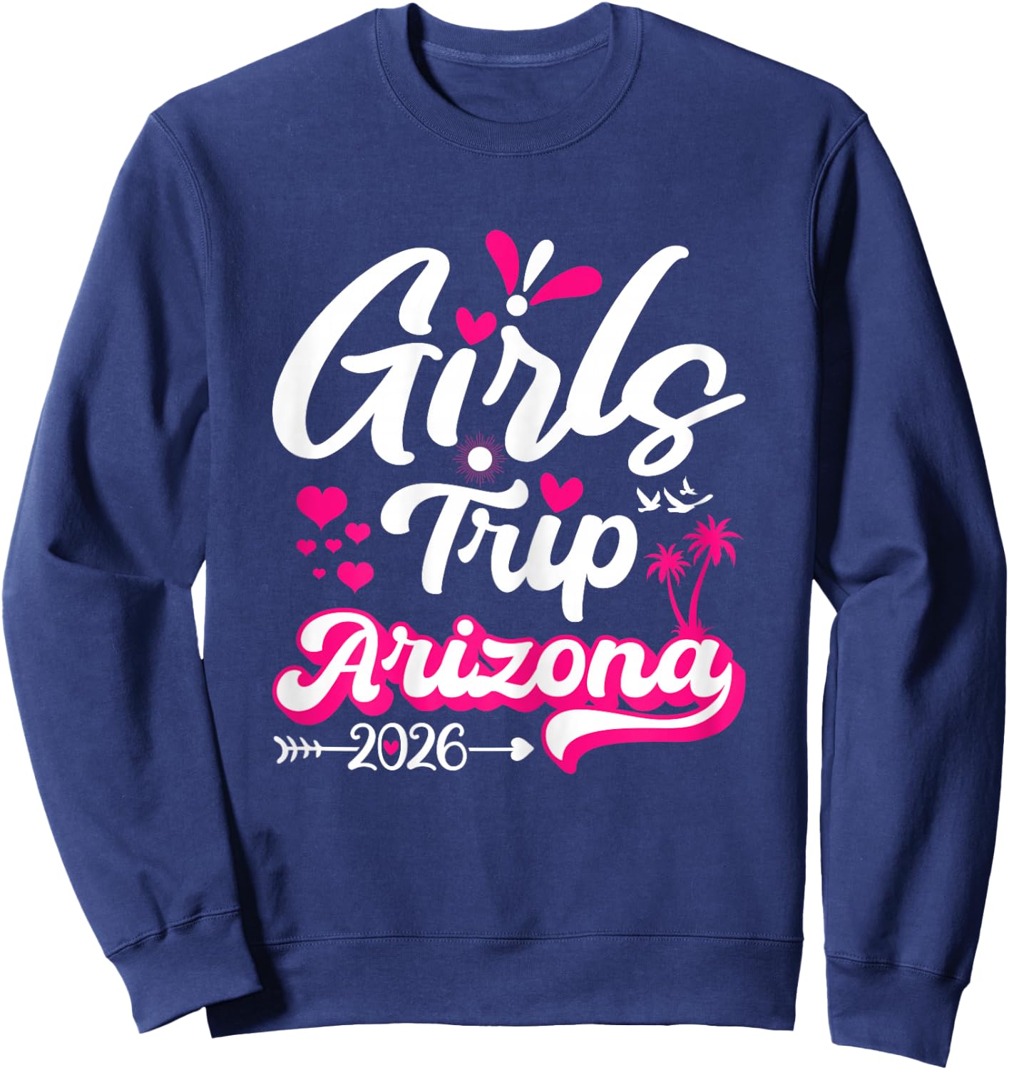 Girls Trip Arizona 2026 Matching Group Sweatshirt - Sweatshirt | Navy