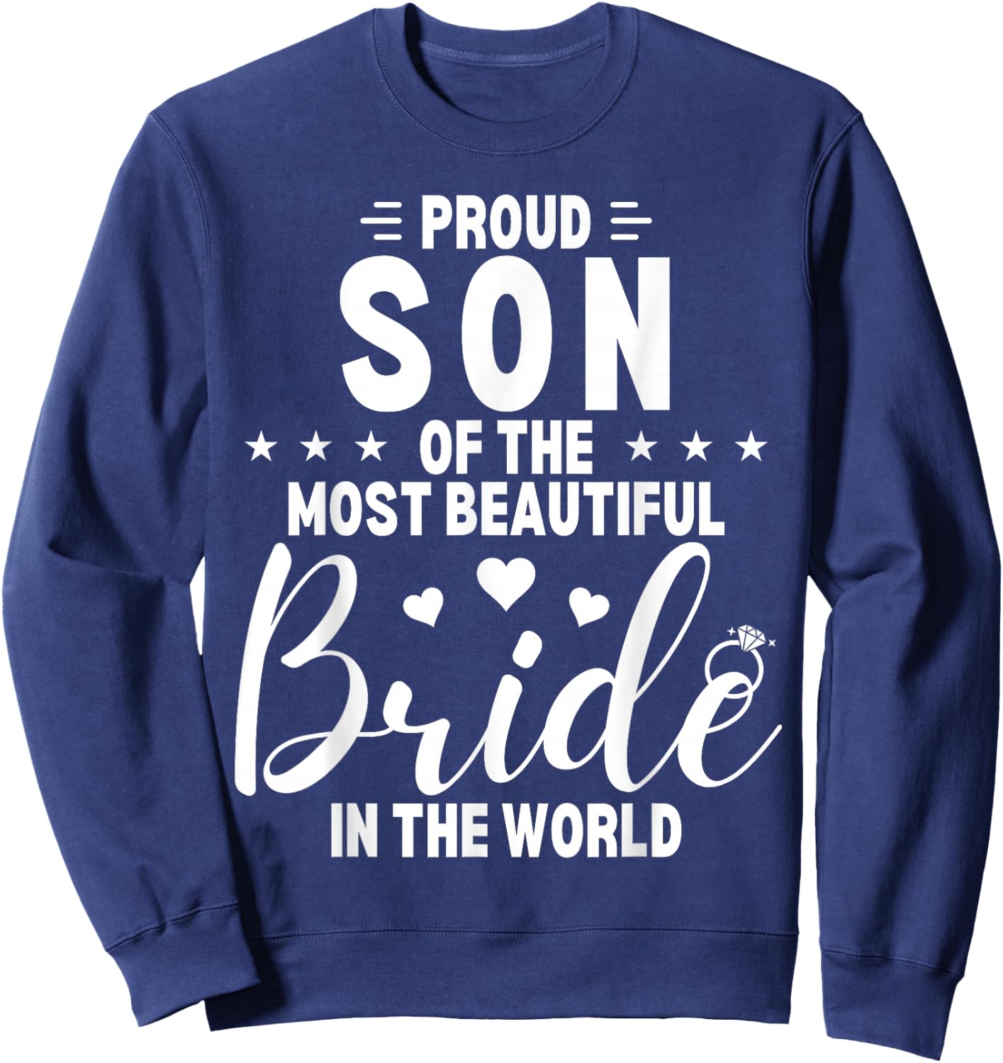 Proud Son of the Most Beautiful Bride Party Wedding Sweatshirt - Sweatshirt | Navy