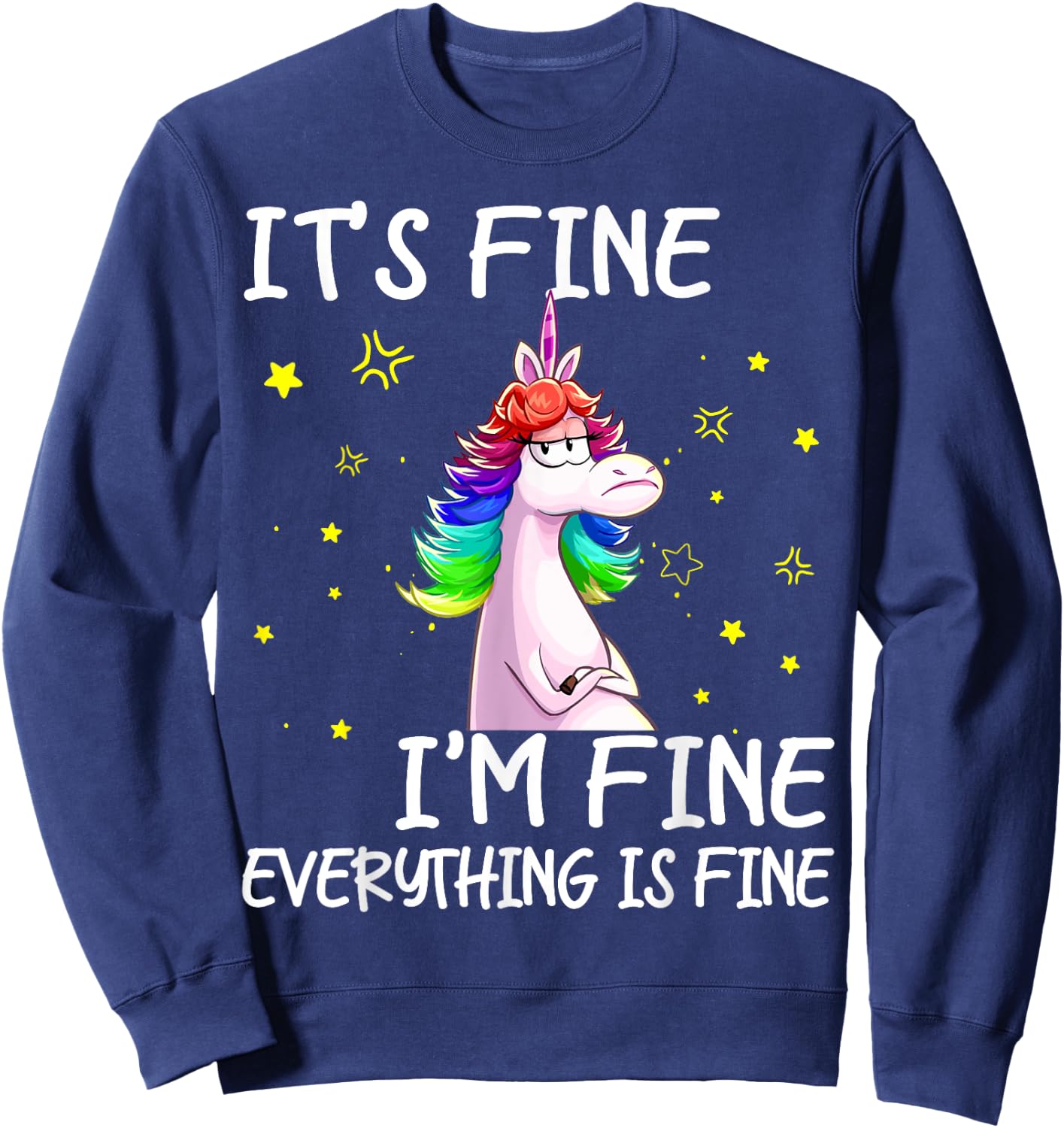 Its Fine Im Fine Everythings Fine Funny Unicorn Women Sweatshirt - Sweatshirt | Navy