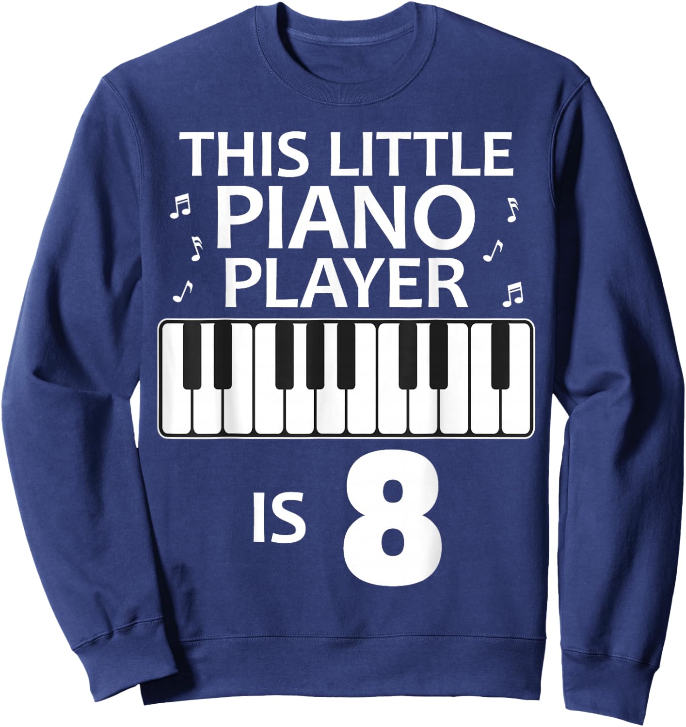 8th Birthday Girls Piano Pianist 8 Year Old Funny B-Day Sweatshirt - Sweatshirt | Navy