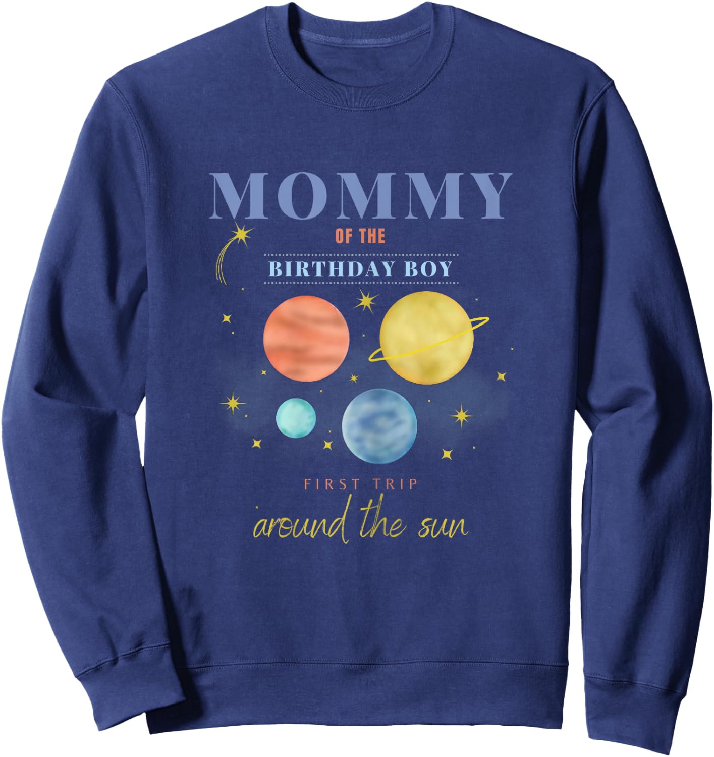 Mommy Mom 1st Birthday First Trip Around The Sun Space Bday Sweatshirt - Sweatshirt | Navy
