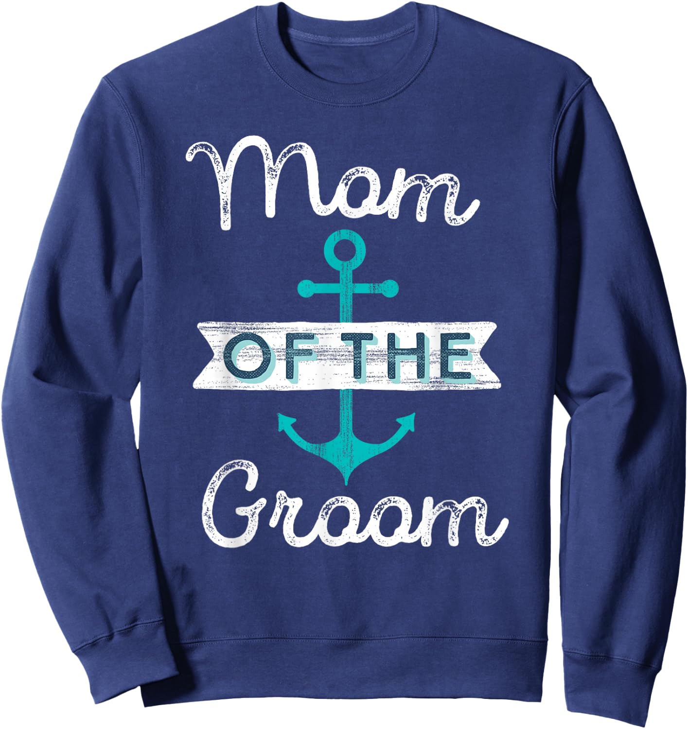 Mom of the Groom Gift Fun Mother Mama Nautical Wedding Favor Sweatshirt - Sweatshirt | Navy