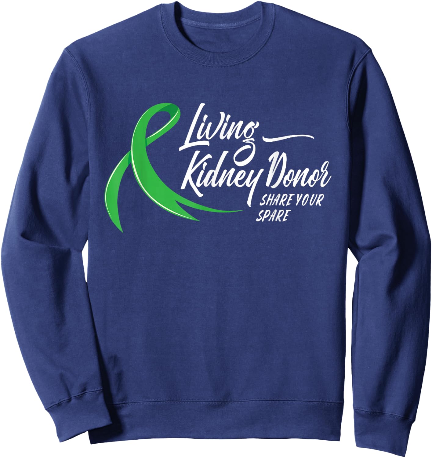 Living Kidney Donor Share Your Spare - Transplant Donation Sweatshirt - Sweatshirt | Navy