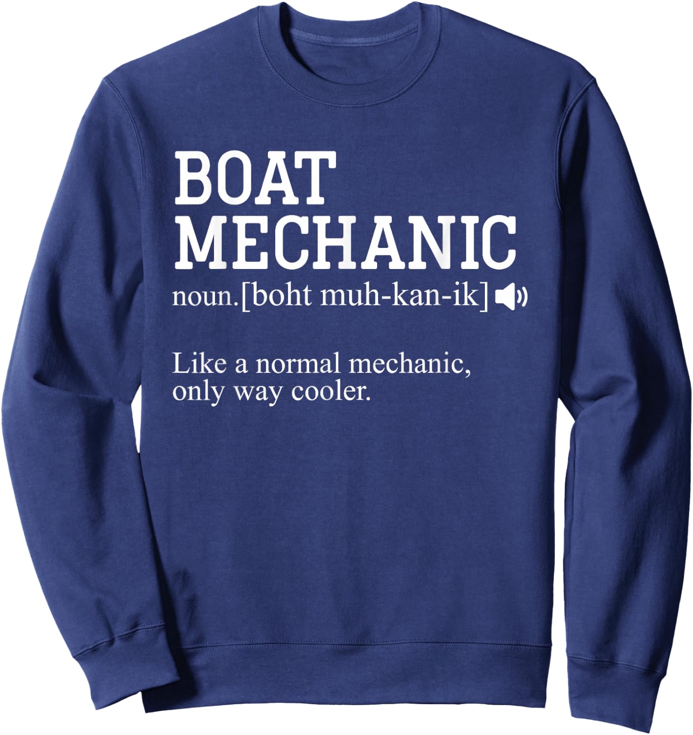 Boat Fixer Boat Repair – Funny Boat Mechanic Definition Sweatshirt - Sweatshirt | Navy