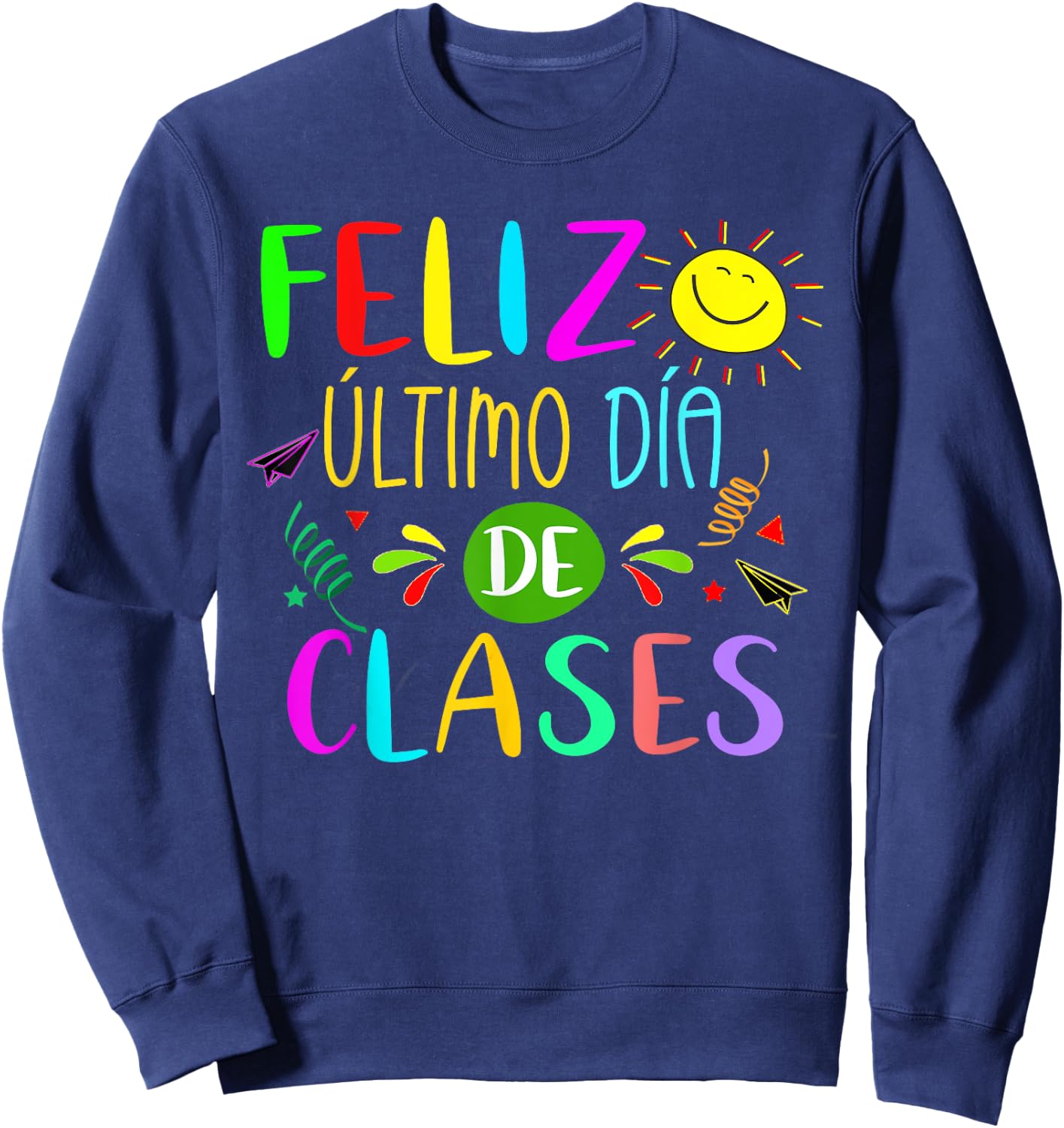 Last Day Of School Summer Spanish Teacher Or Student Sweatshirt - Sweatshirt | Navy