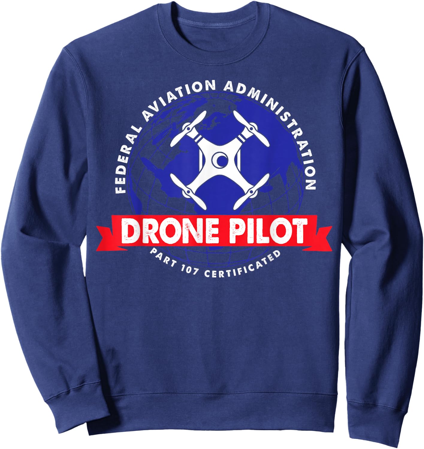 FAA Part 107 Certificated Drone Pilot Sweatshirt - Sweatshirt | Navy