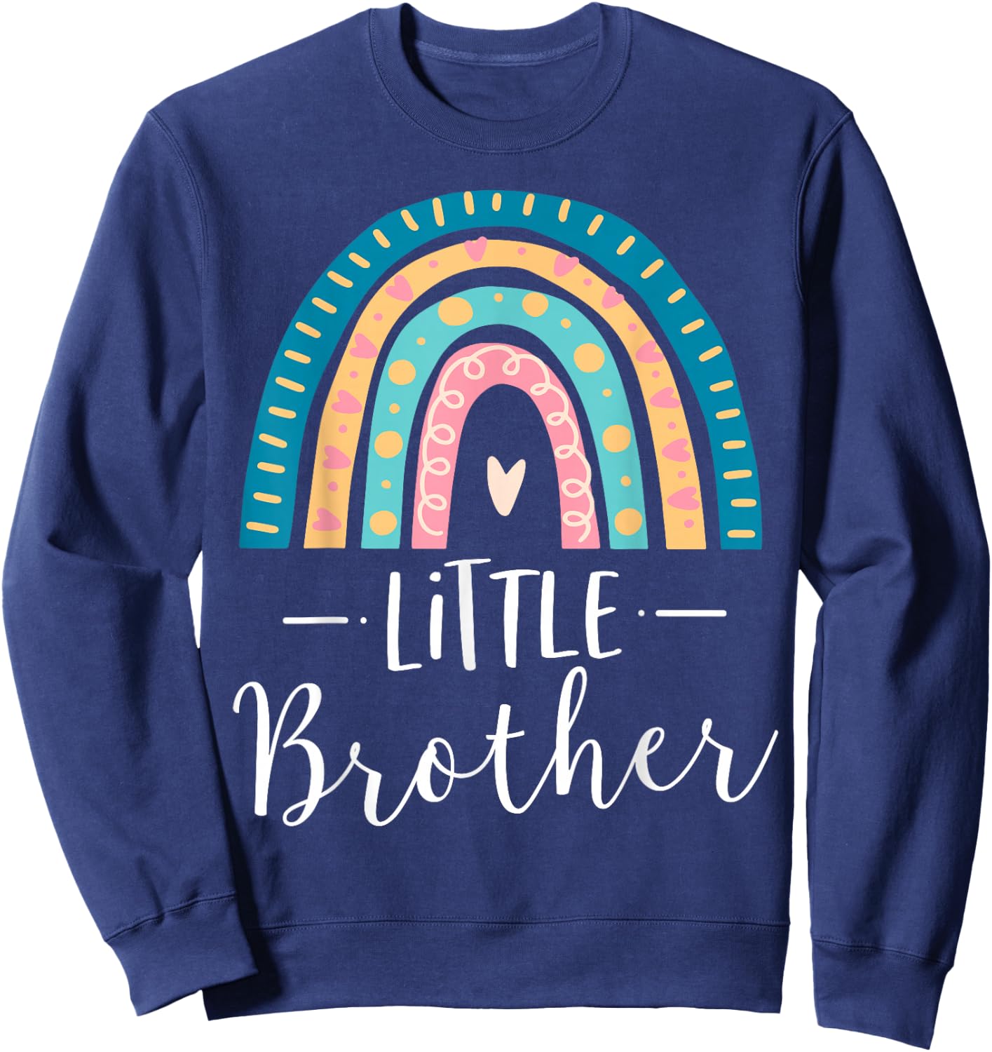 Little Brother Rainbow Sibling Gift Family Matching Birthday Sweatshirt - Sweatshirt | Navy