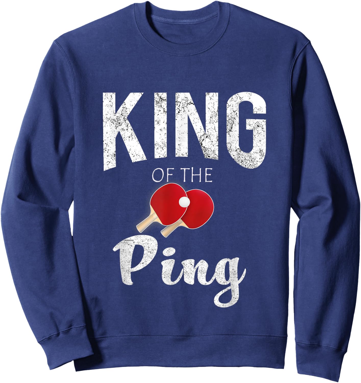 Funny Cool King of the Ping Pong Lovers Gift Sweatshirt - Sweatshirt | Navy