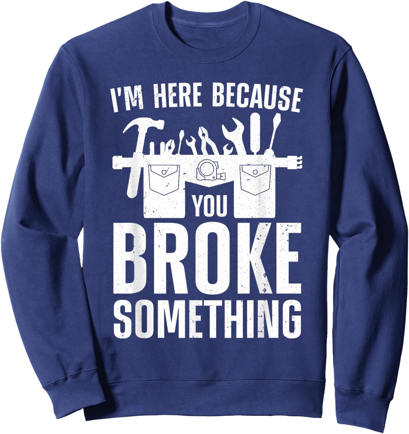 Funny Handyman Design Women Repairman Repair Tools Sweatshirt - Sweatshirt | Navy