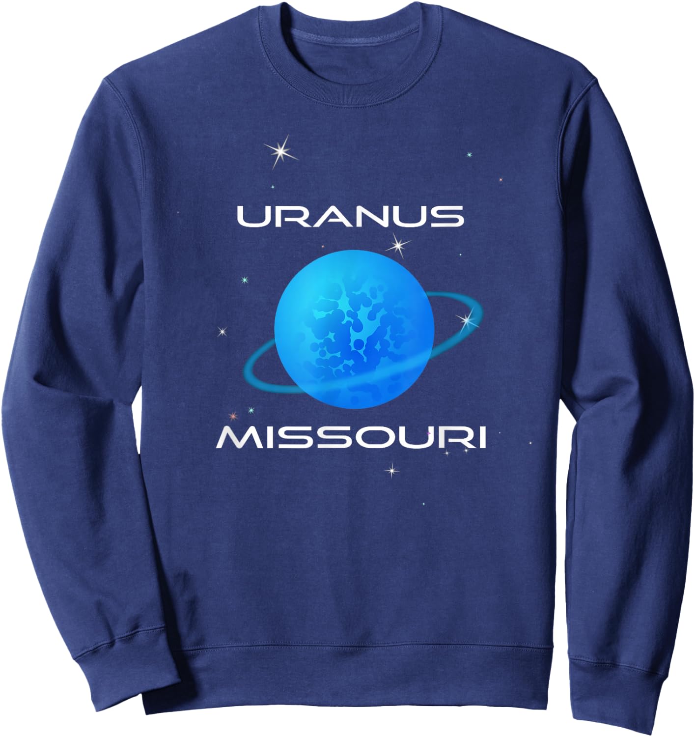 Uranus Planet Galaxy Astrology Science, State Of Missouri Sweatshirt - Sweatshirt | Navy