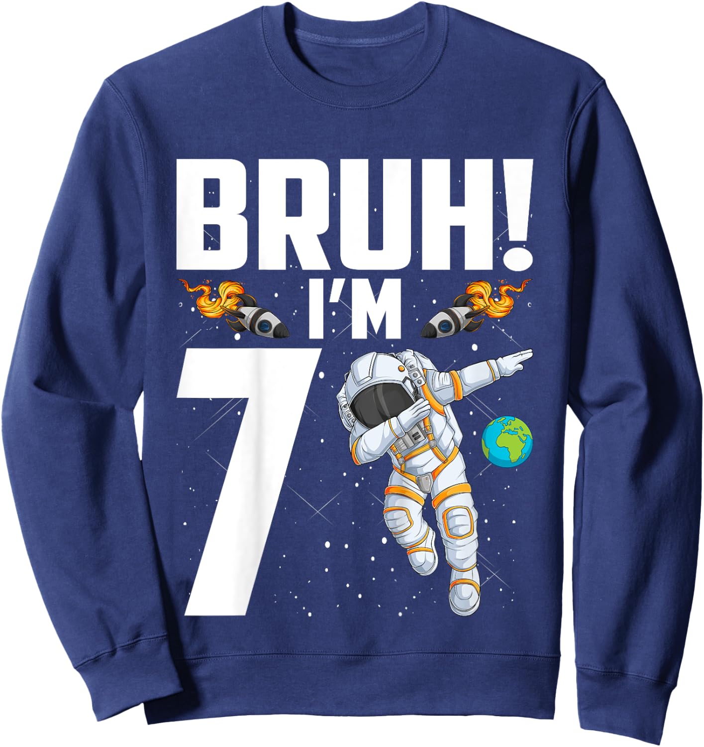 Kids 7th Birthday Astronaut Bruh I'm 7 Years Old Birthday Sweatshirt - Sweatshirt | Navy