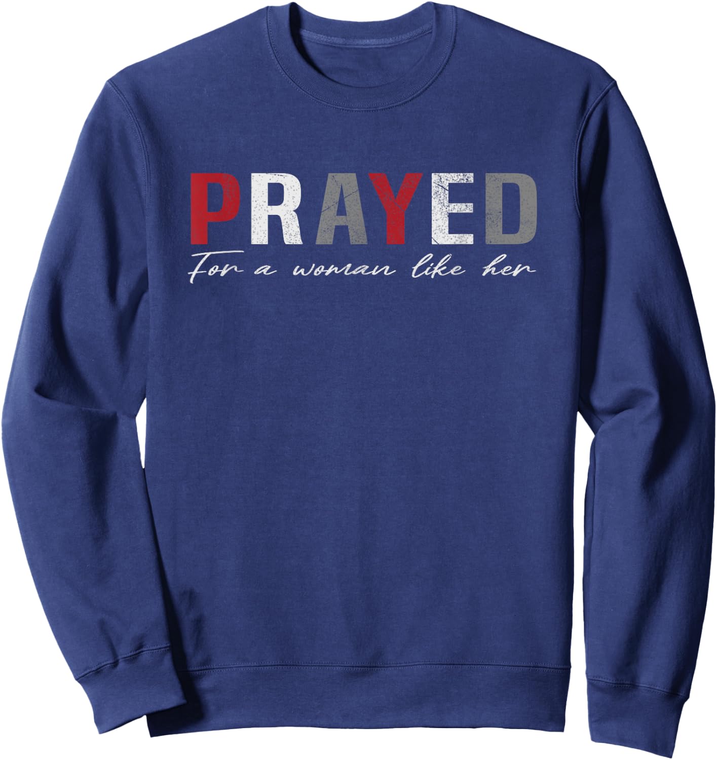 Prayed for a woman like her - I'M Her Matching Couples Sweatshirt - Sweatshirt | Navy